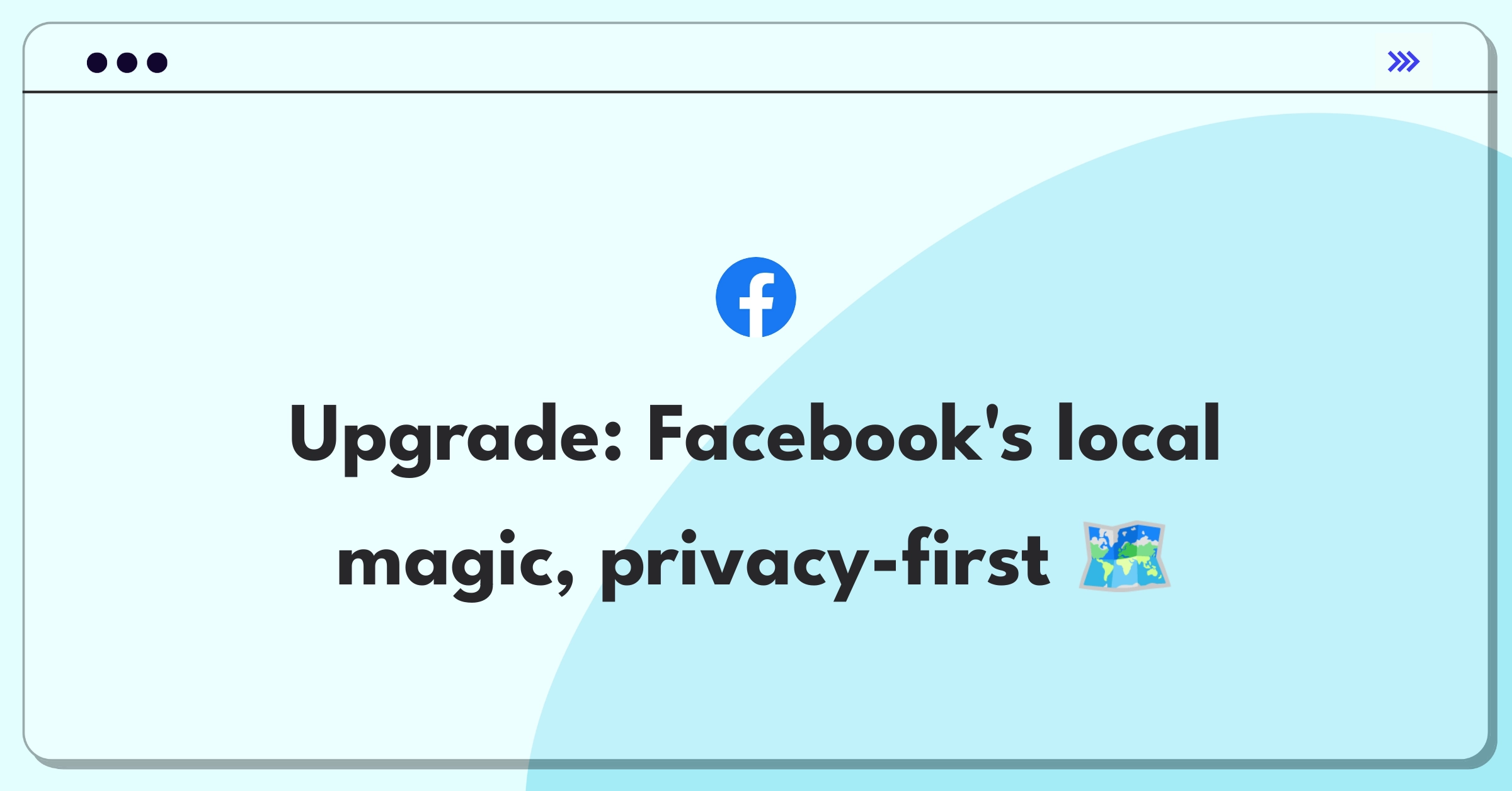 Product Management Improvement Question: Facebook location features enhancing user experience while respecting privacy