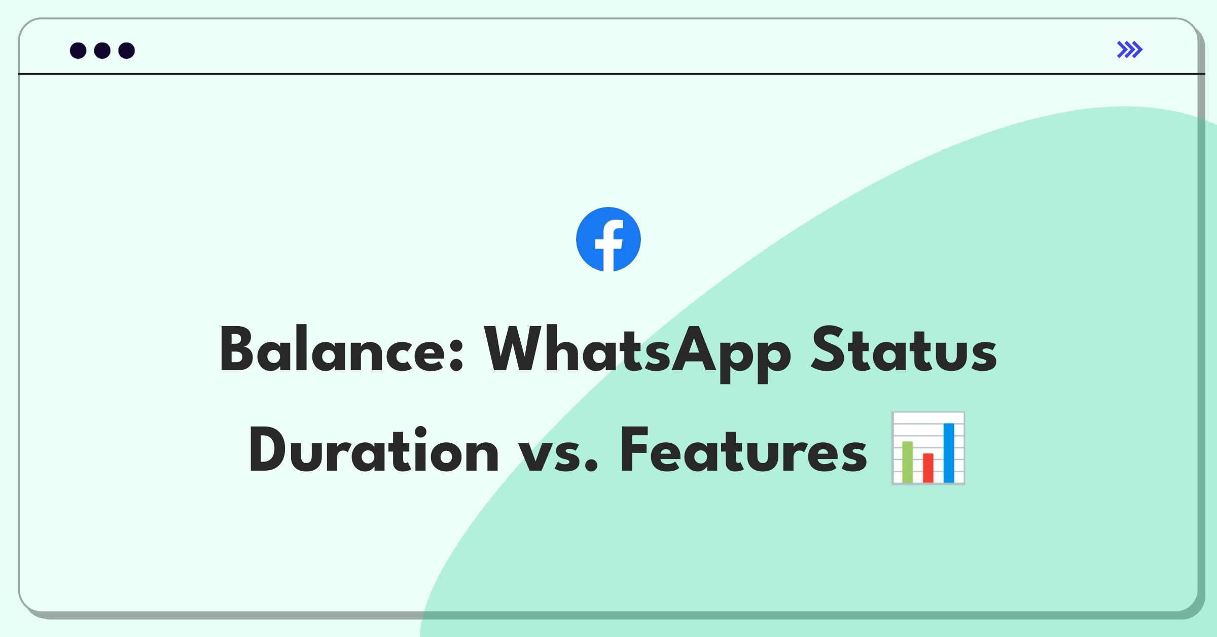 Product Management Trade-Off Question: WhatsApp Status duration extension or feature enhancement for user engagement