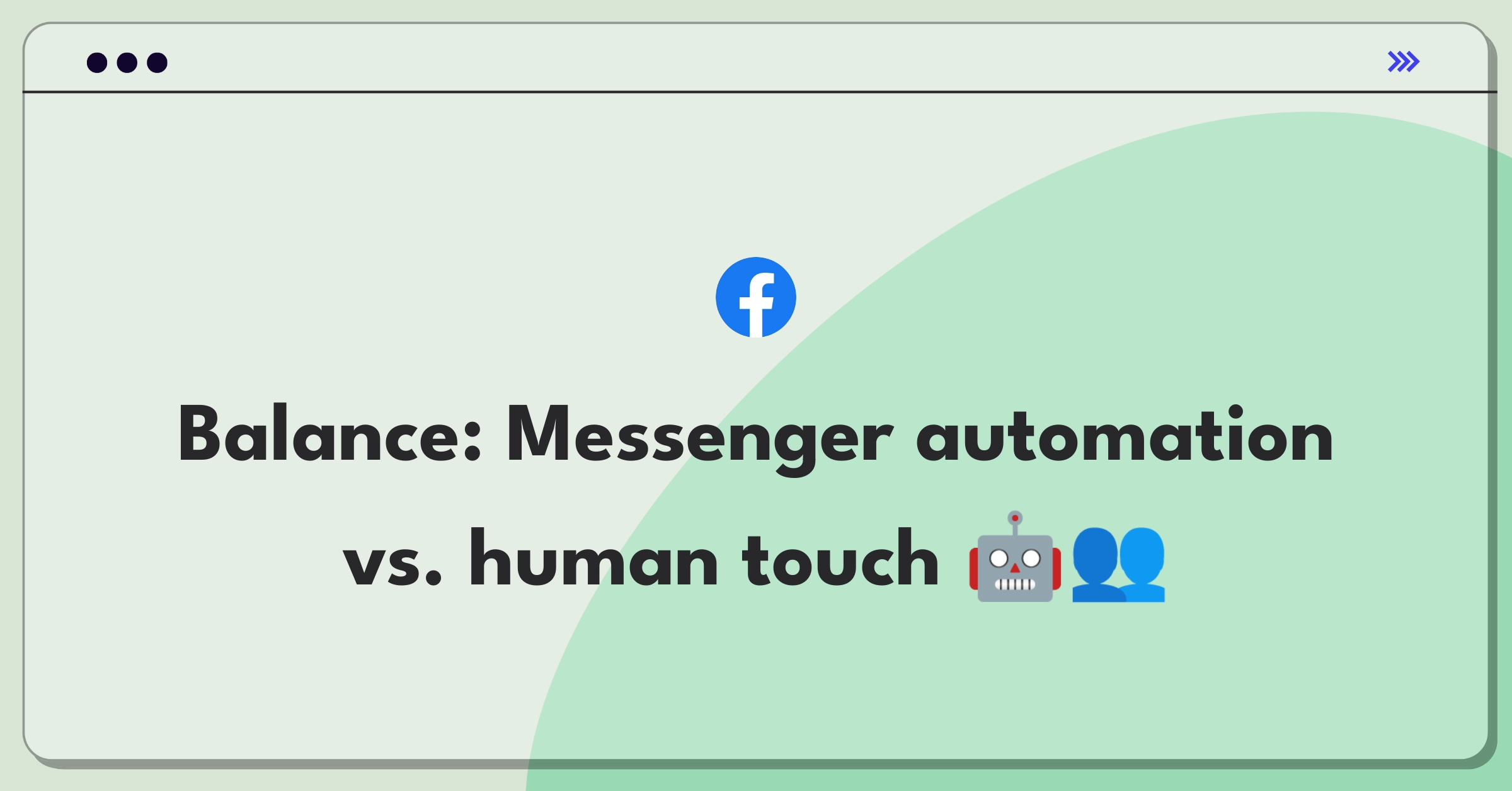 Product Management Trade-Off Question: Meta Messenger Business automation versus human agent tools decision