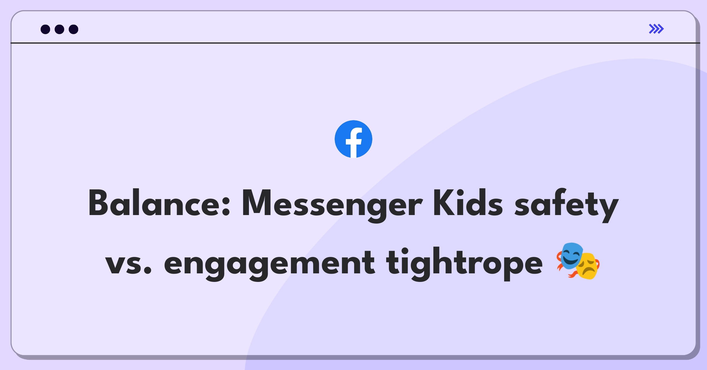 Product Management Trade-Off Question: Balancing parental controls and user experience in Facebook Messenger Kids