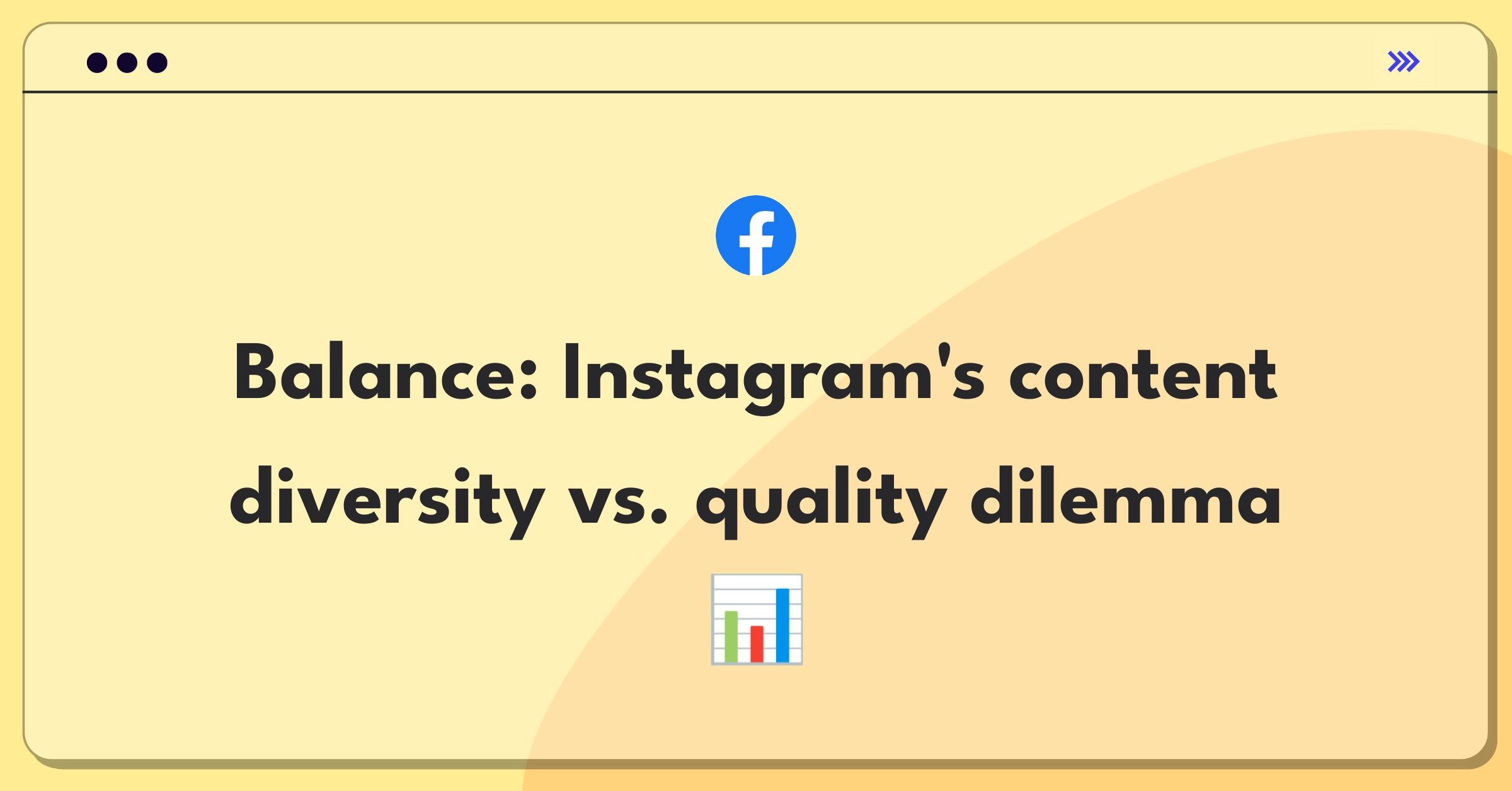 Product Management Trade-Off Question: Instagram Feed content types versus photo/video quality improvement decision