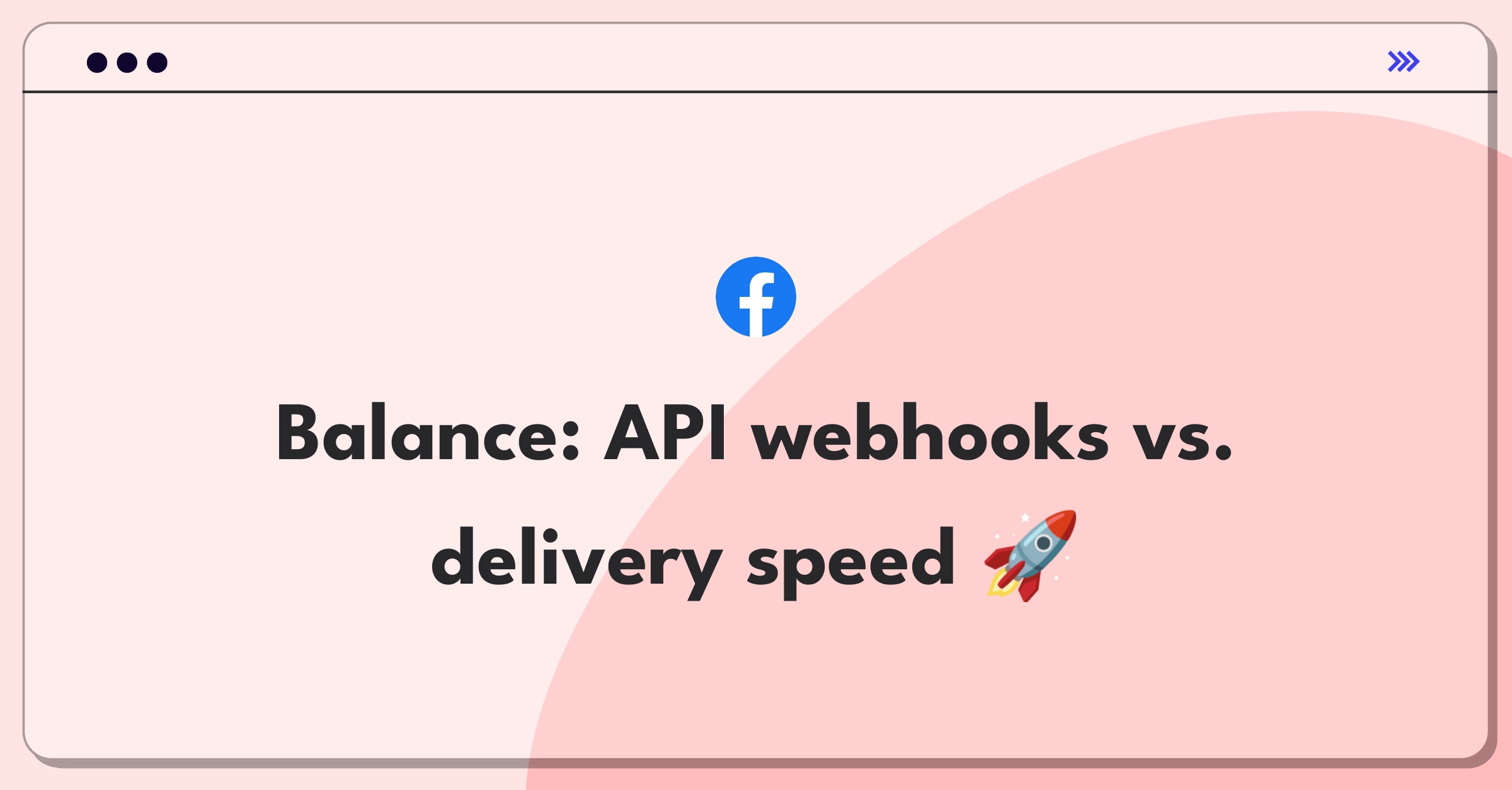 Product Management Trade-Off Question: Messenger API webhook expansion versus delivery optimization decision