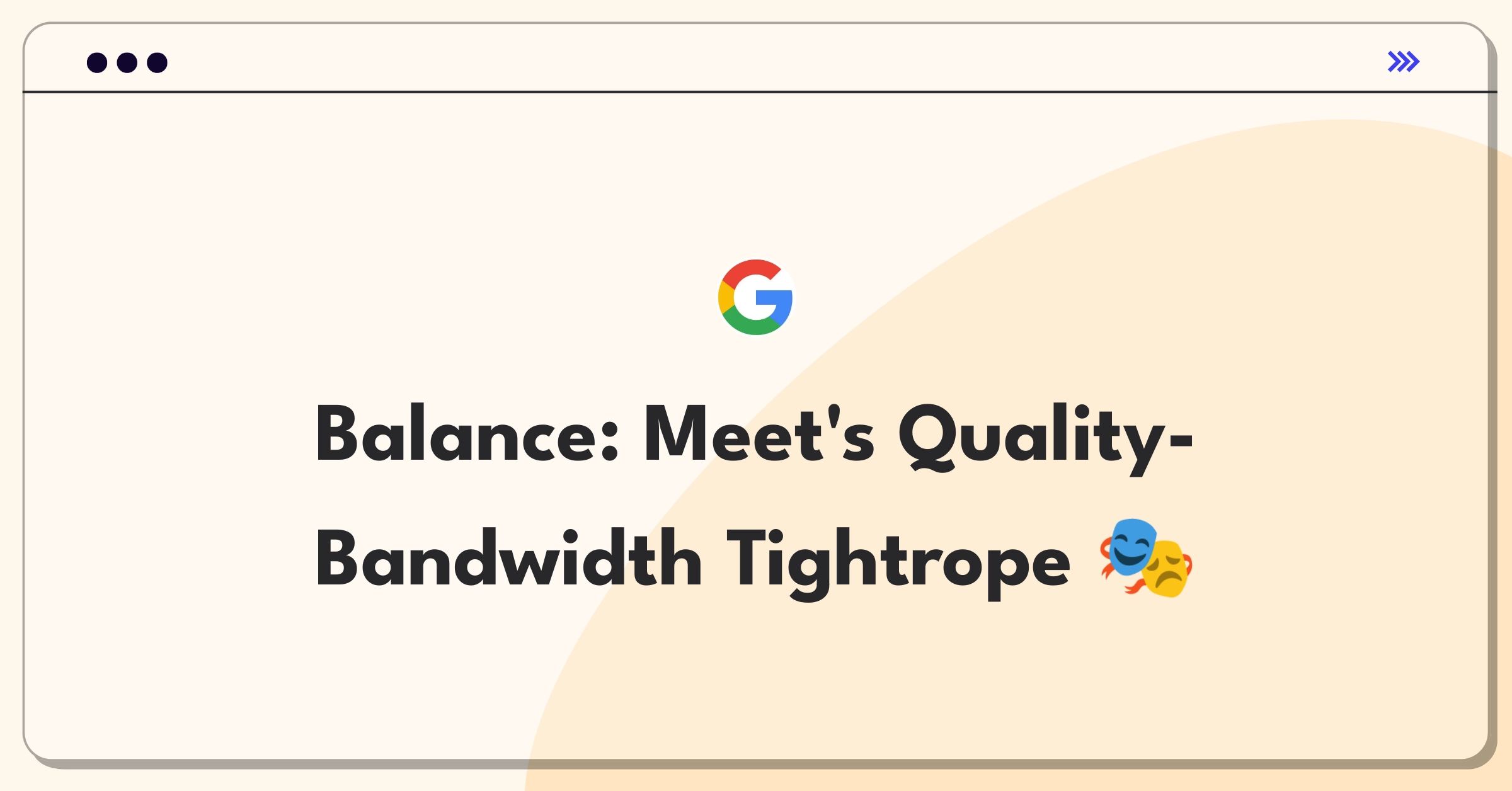 Product Management Trade-off Question: Google Meet video quality versus bandwidth usage dilemma