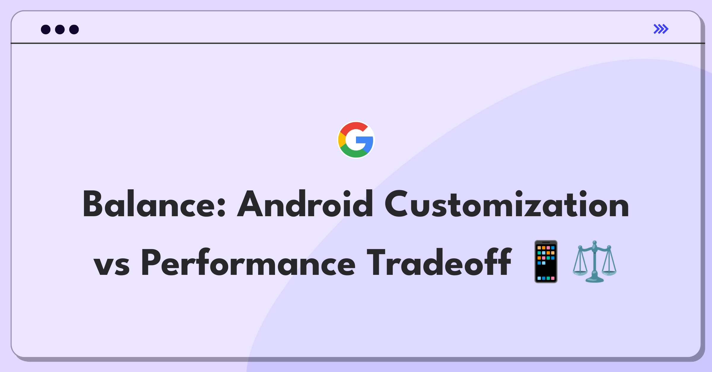 Product Management Trade-off Question: Android OS customization options versus system performance optimization