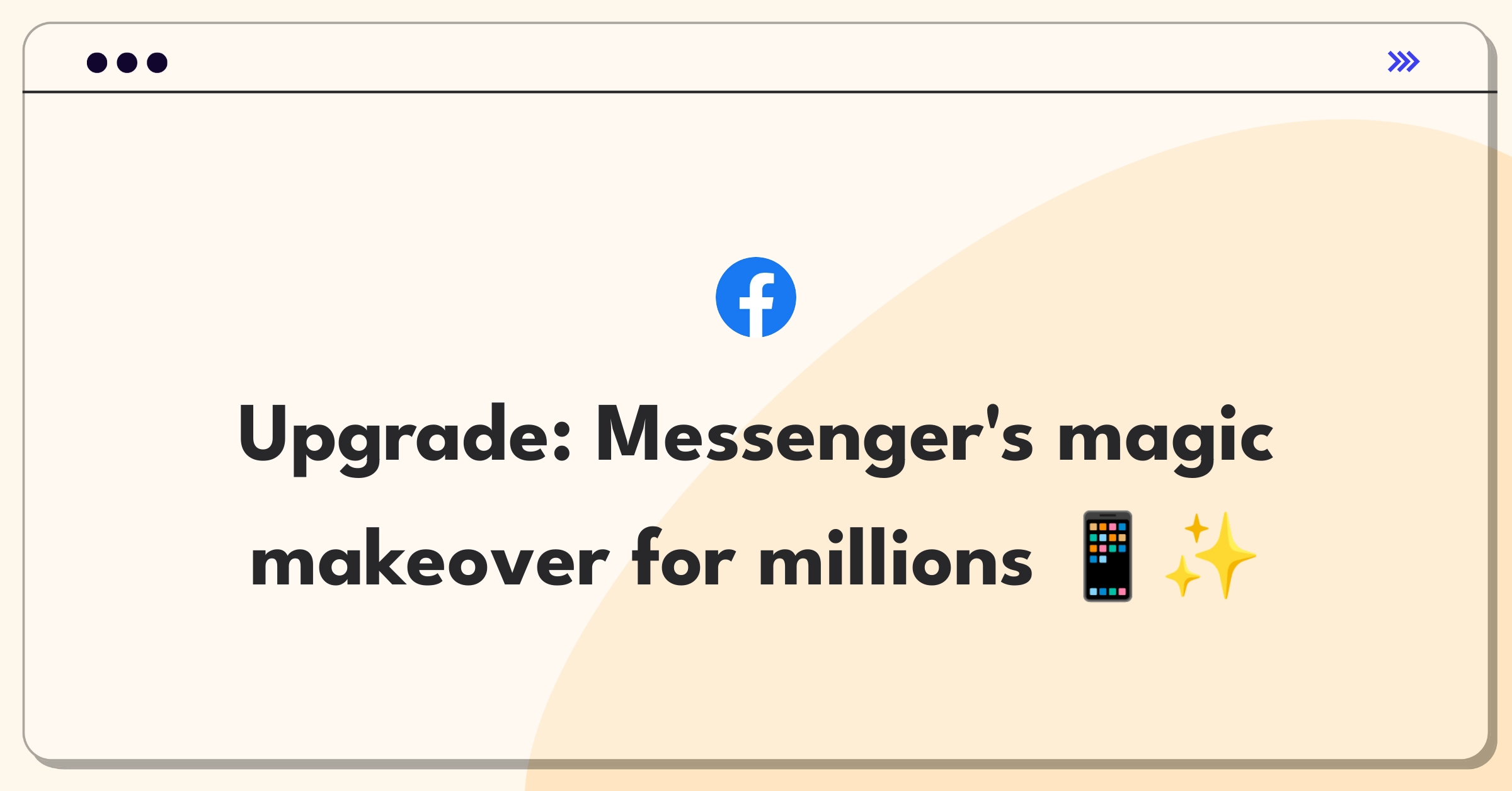 Product Management Improvement Question: Facebook Messenger enhancement strategies on smartphone screen