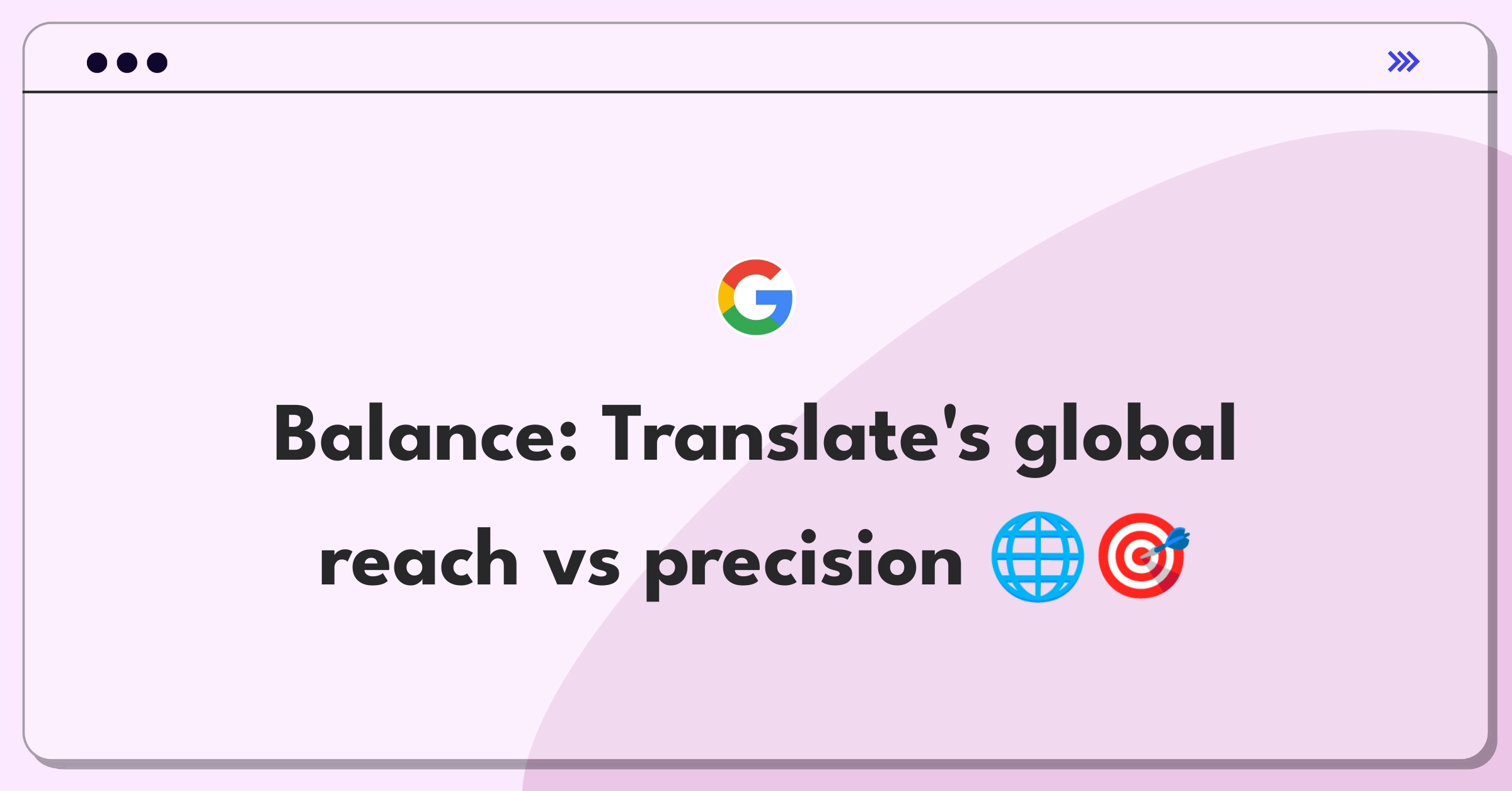 Product Management Trade-off Question: Google Translate language expansion versus accuracy improvement decision