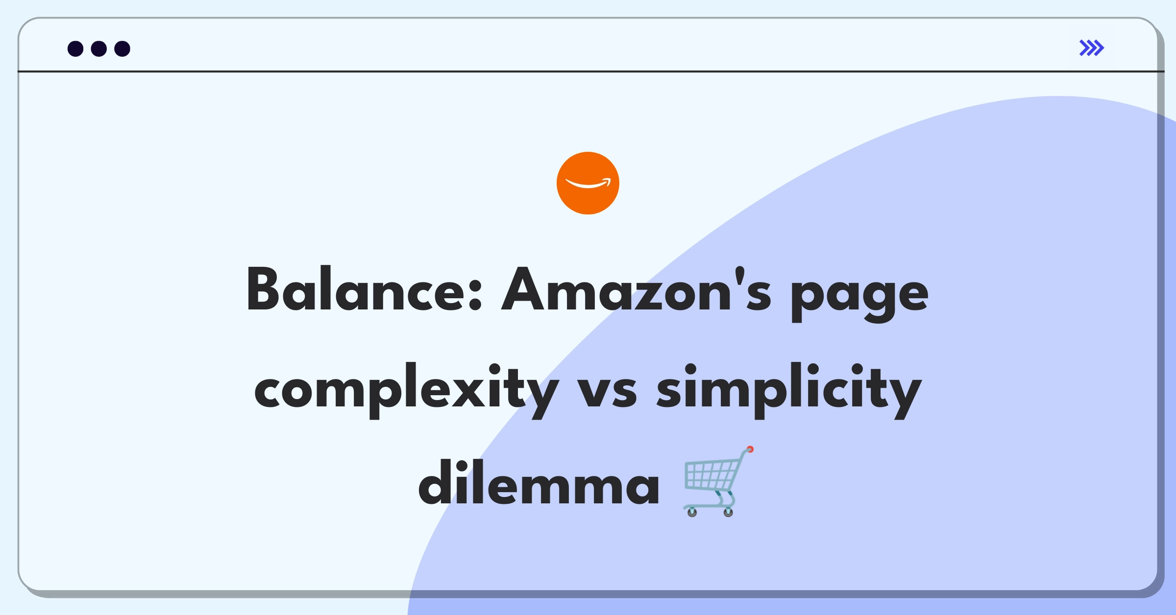 Product Management Trade-off Question: Balancing Amazon product page complexity with user experience and conversion rates