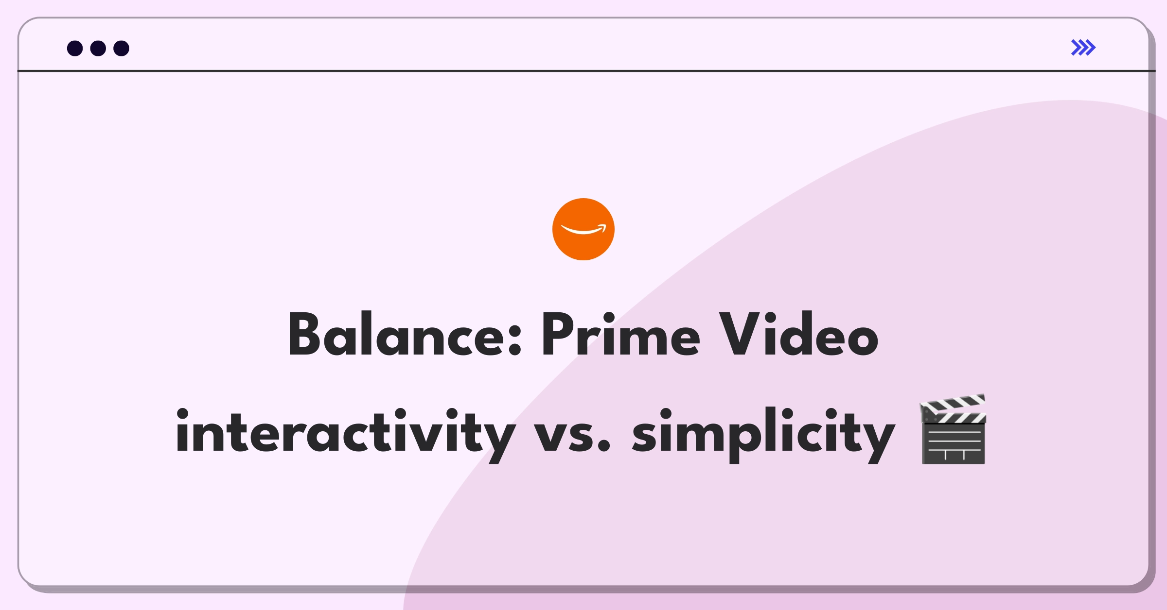 Product Management Trade-off Question: Amazon Prime Video interactive features versus traditional viewing experience