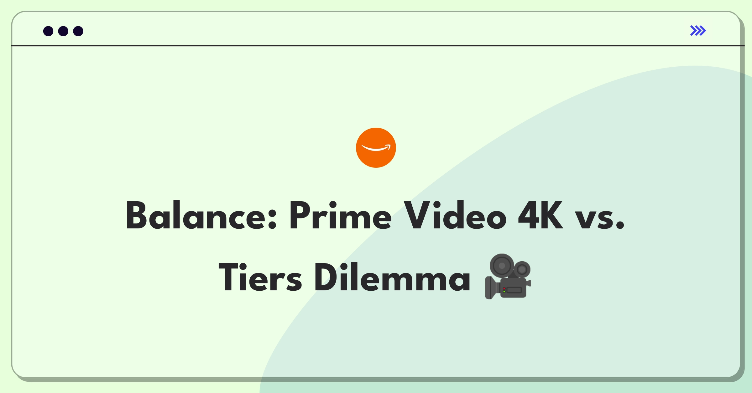 Product Management Trade-off Question: Amazon Prime Video 4K streaming implementation versus maintaining quality tiers