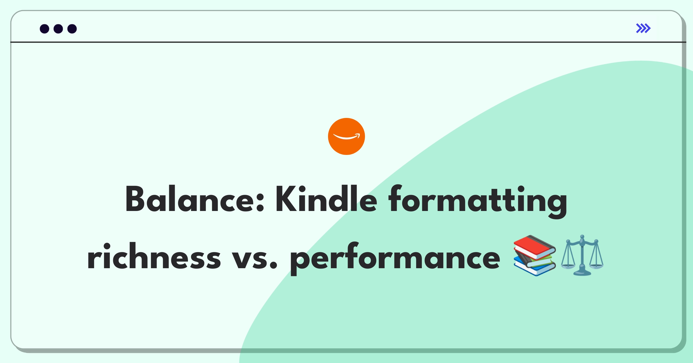 Product Management Trade-off Question: Balancing Kindle formatting options with device performance and user experience