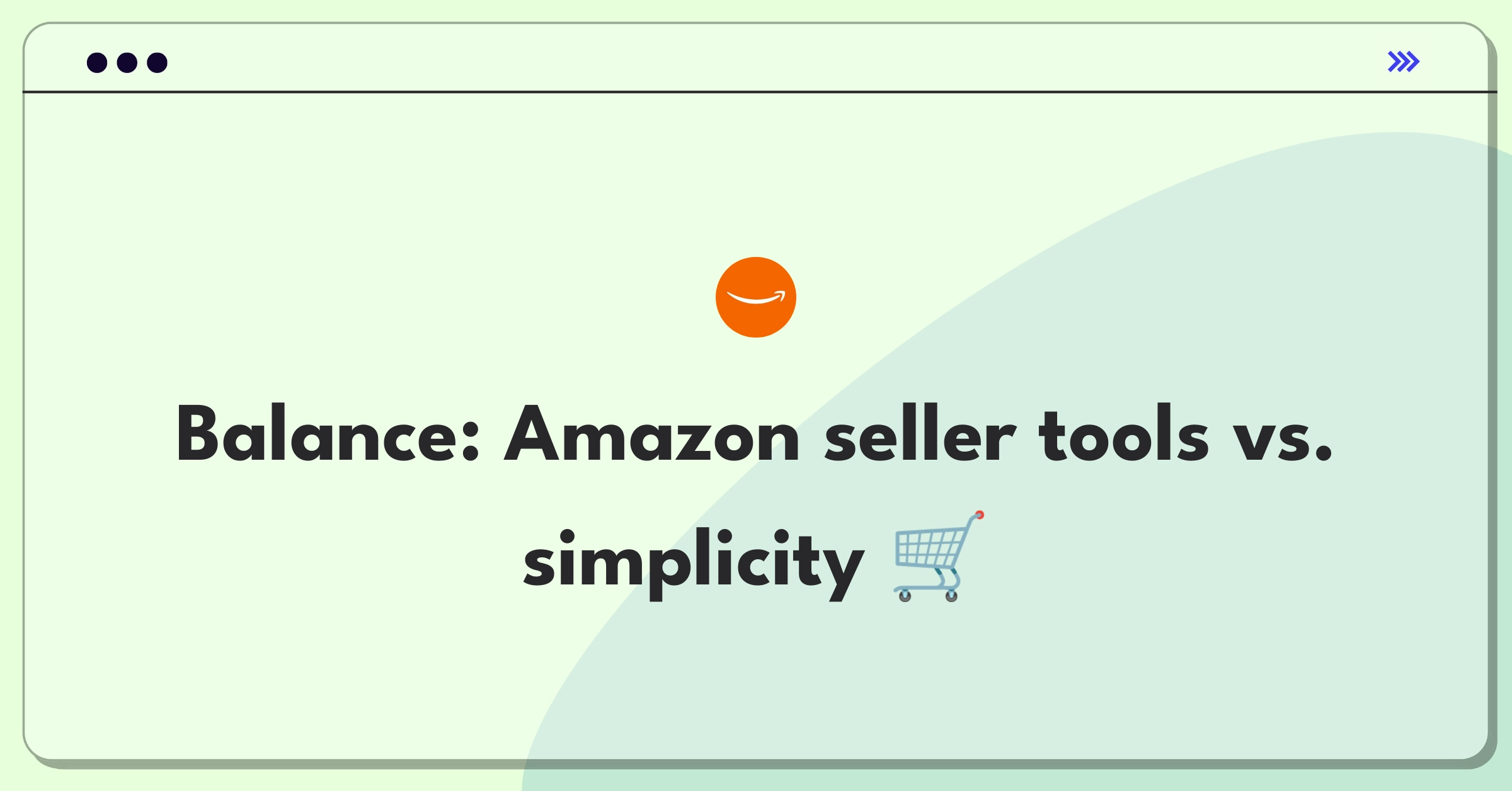 Product Management Trade-off Question: Amazon Marketplace seller tools complexity versus platform simplicity