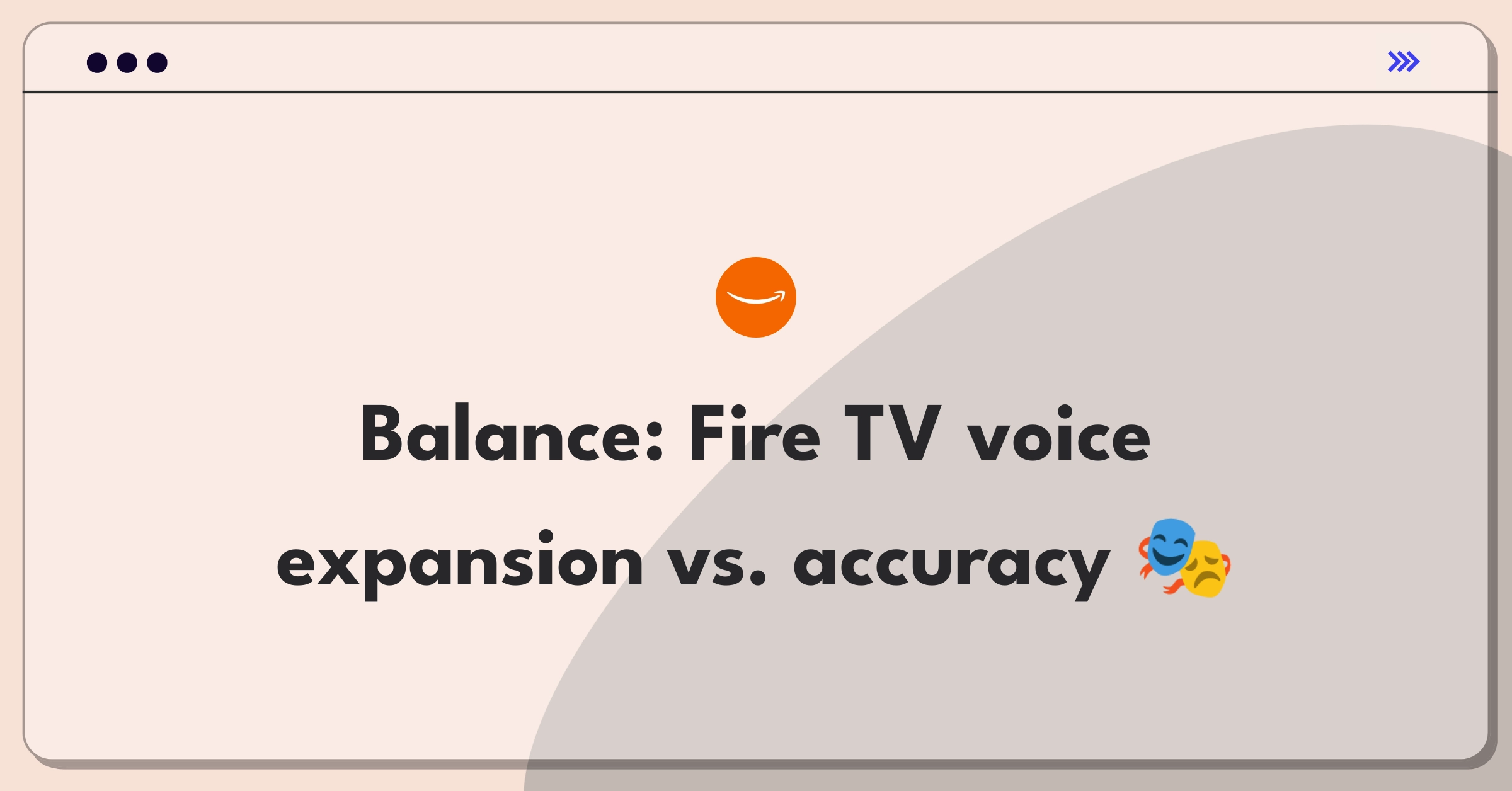 Product Management Trade-off Question: Amazon Fire TV voice control expansion versus accuracy dilemma