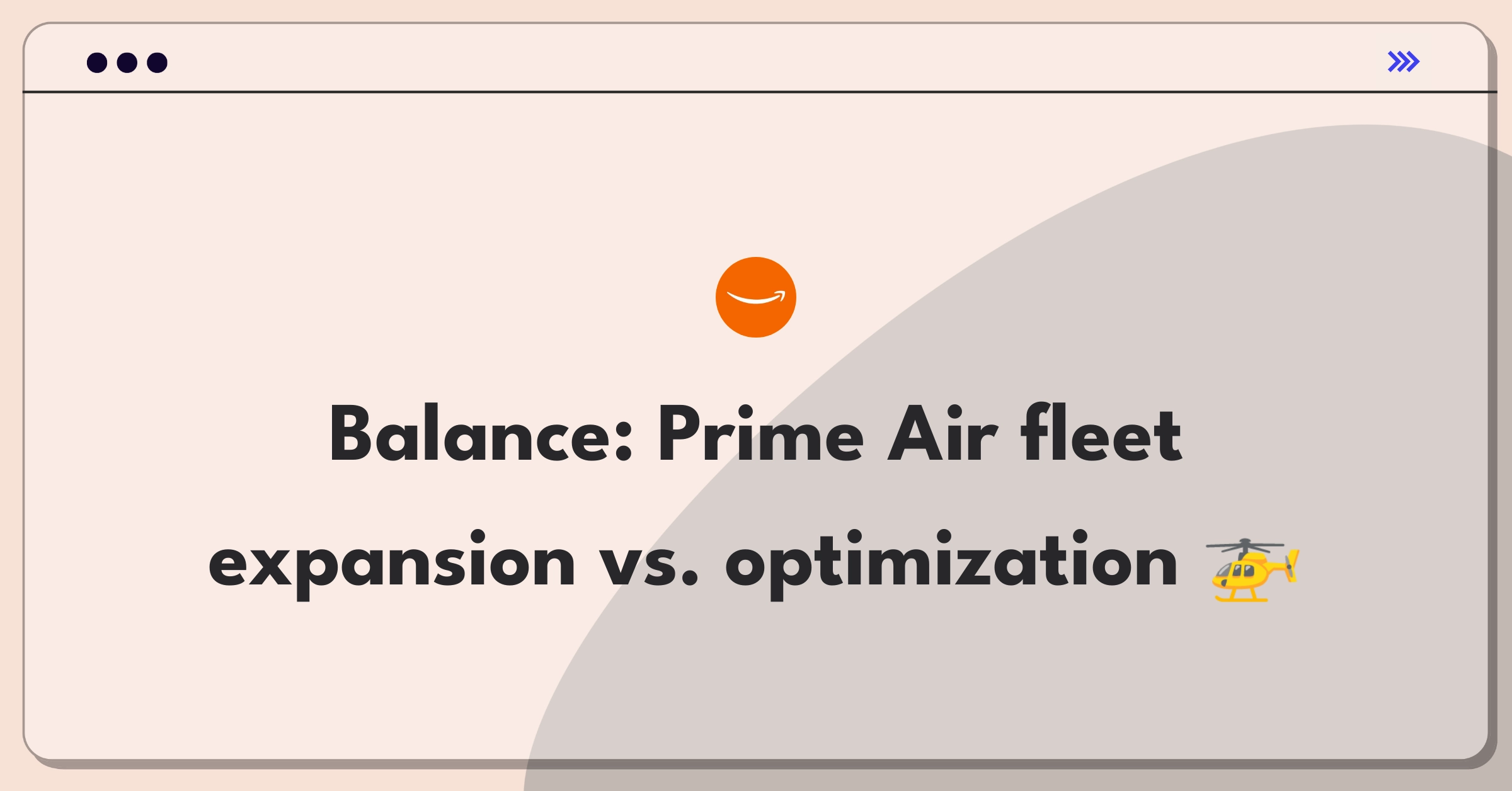 Product Management Trade-off Question: Amazon Prime Air drone fleet expansion versus optimization decision