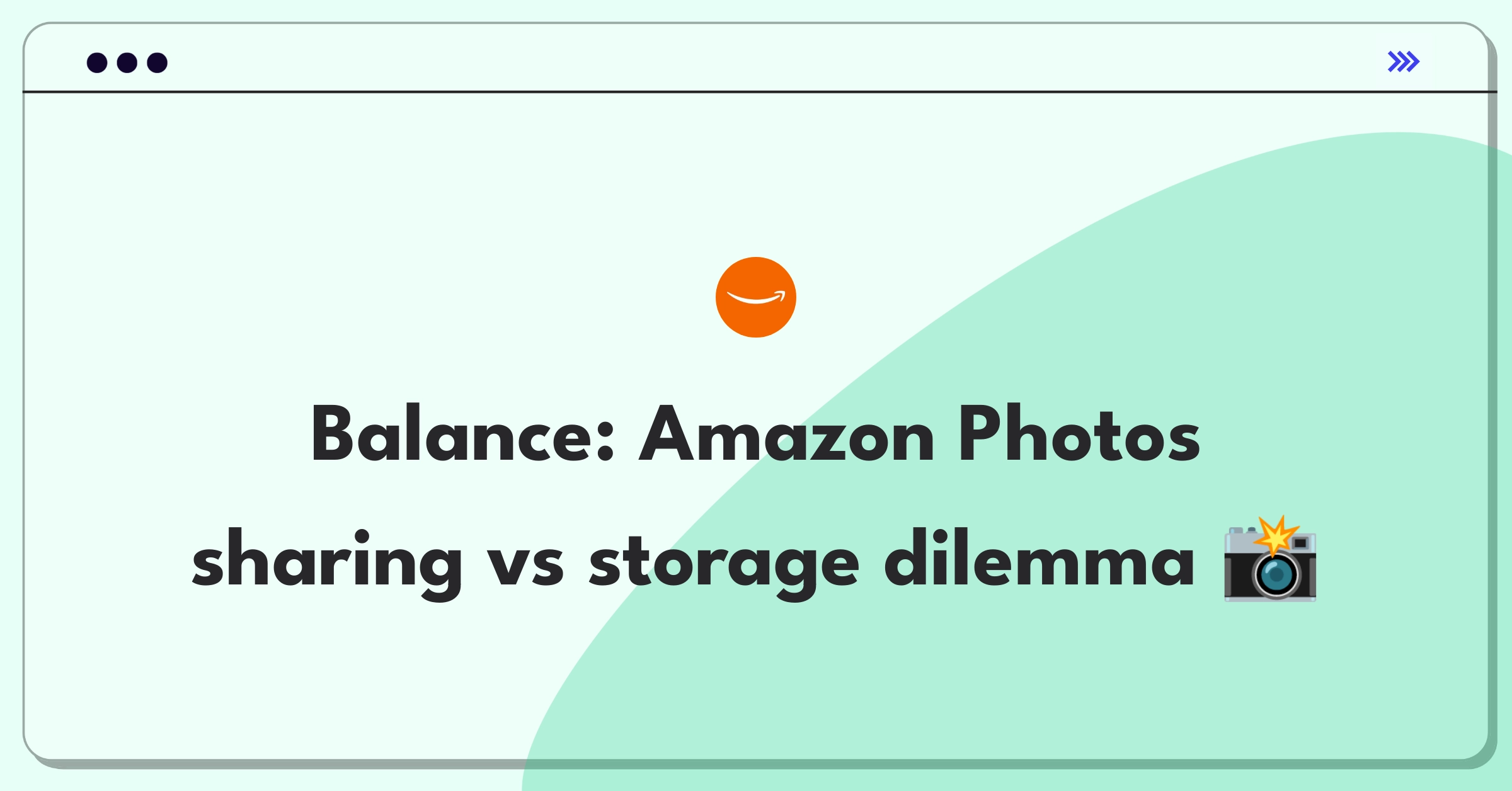 Product Management Trade-off Question: Amazon Photos sharing capabilities versus storage improvements decision