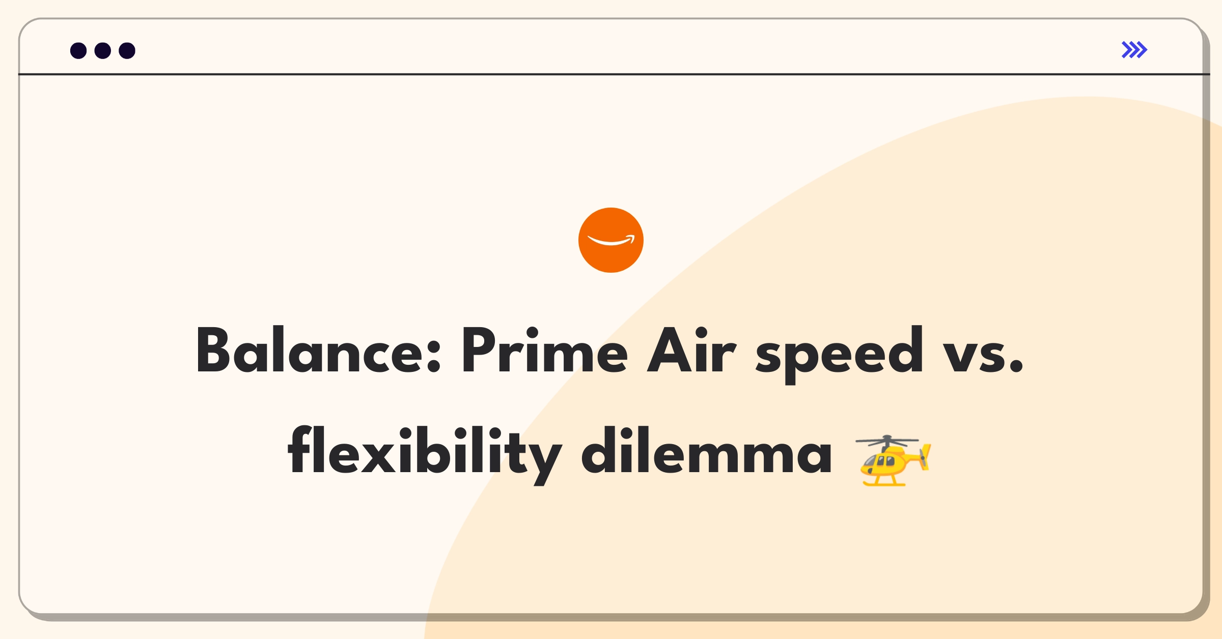 Product Management Trade-Off Question: Amazon Prime Air delivery windows versus speed optimization challenge