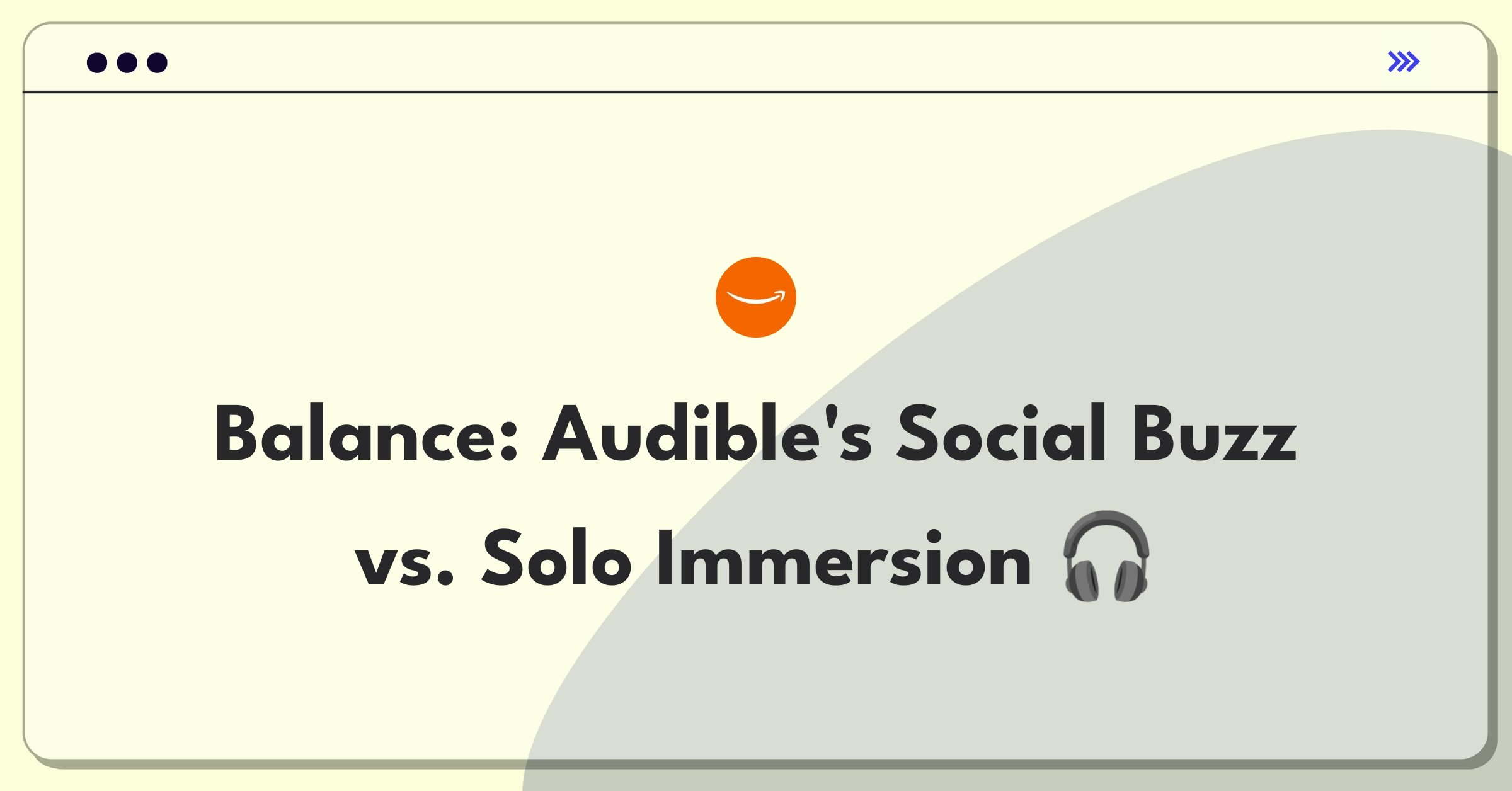 Product Management Trade-off Question: Amazon Audible social features versus individual listening experience diagram