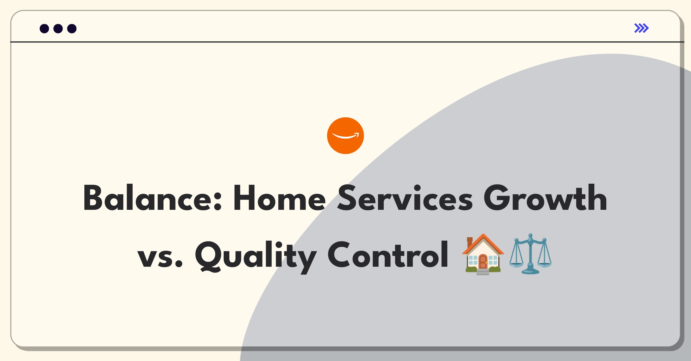 Product Management Strategy Question: Balancing provider expansion and quality control for Amazon Home Services