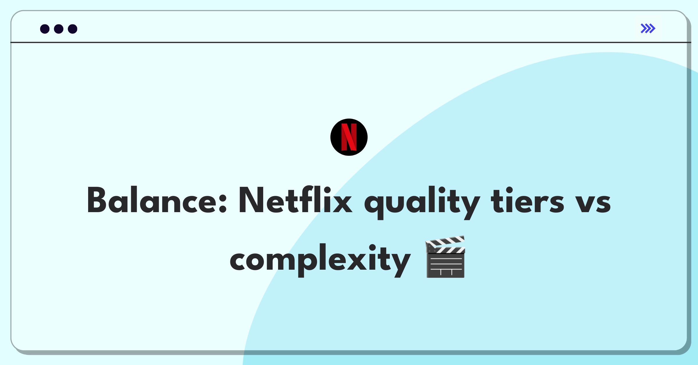 Product Management Trade-Off Question: Netflix streaming quality options versus user interface complexity