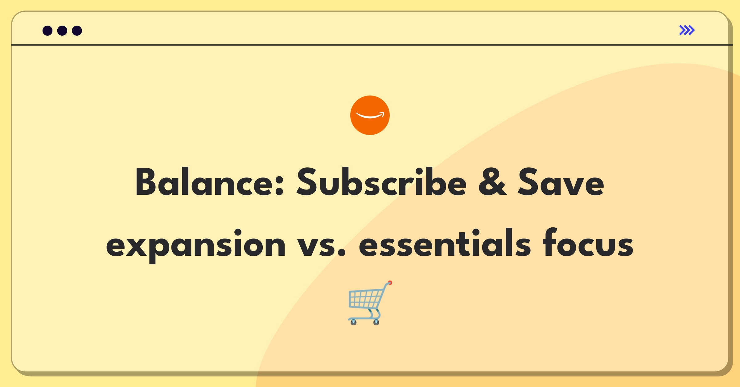 Product Management Trade-off Question: Amazon Subscribe & Save category expansion strategy