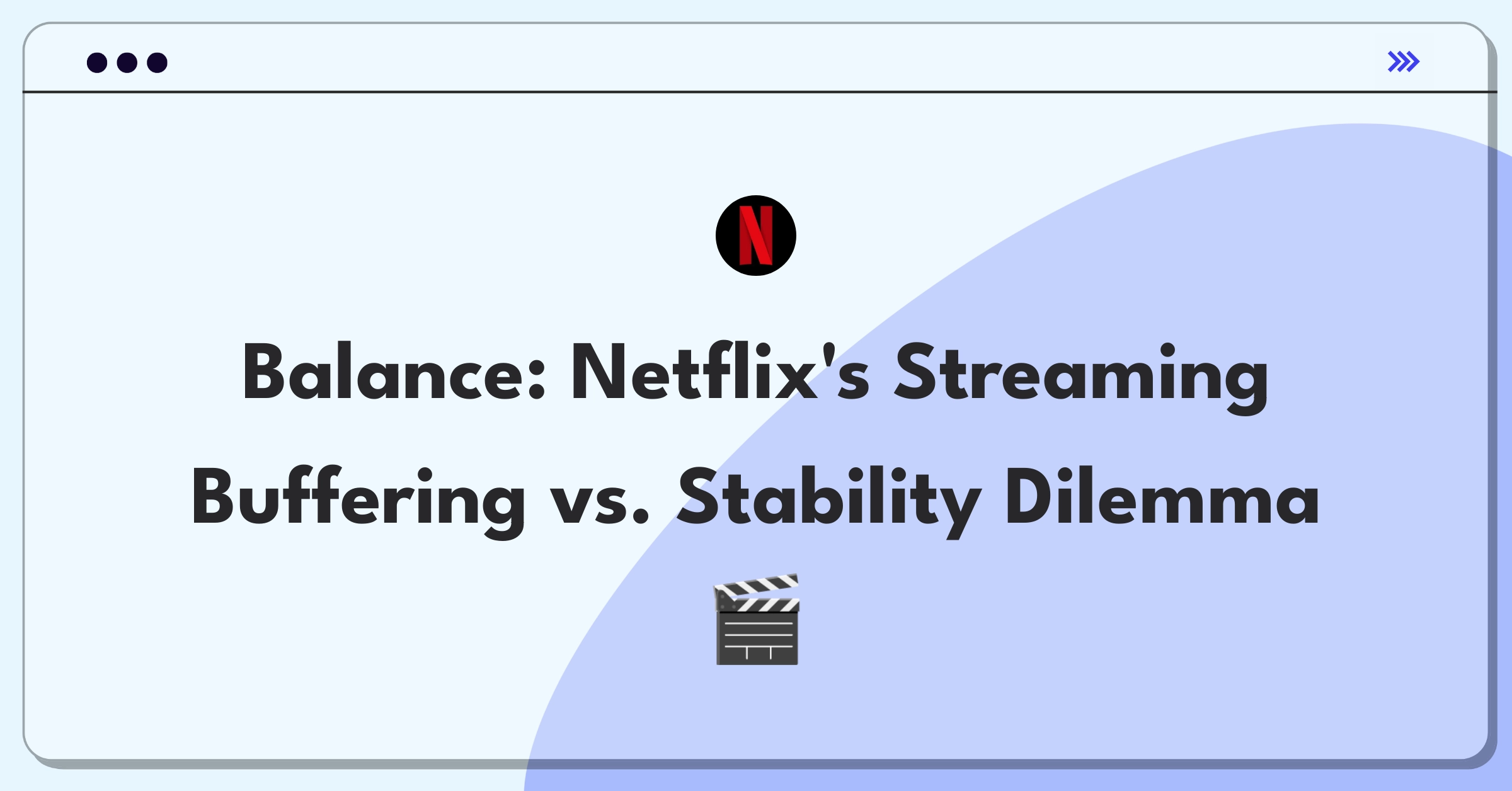 Product Management Trade-off Question: Netflix streaming quality versus playback stability decision matrix