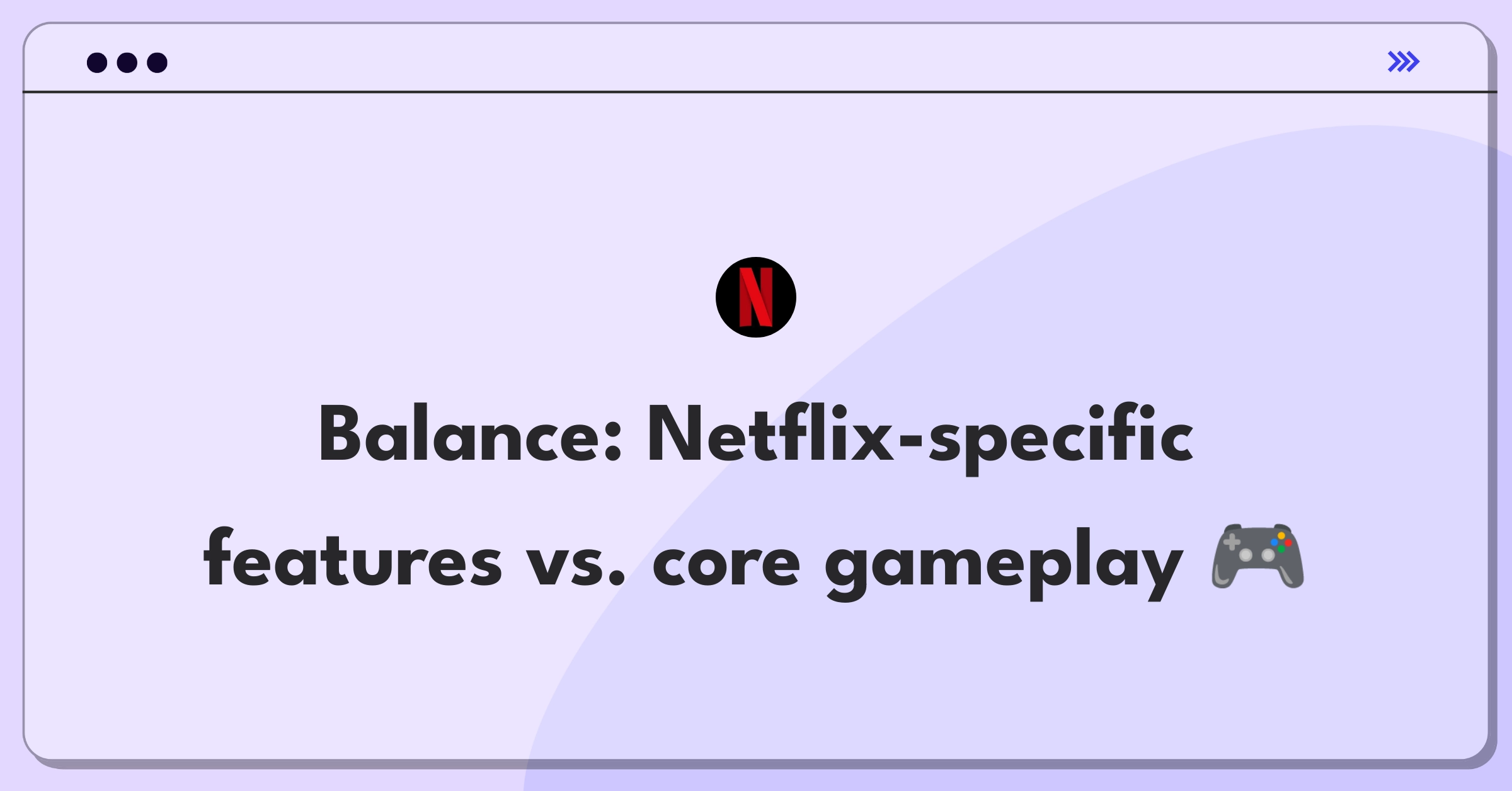 Product Management Trade-off Question: Netflix Games feature prioritization dilemma illustrated as a balance scale