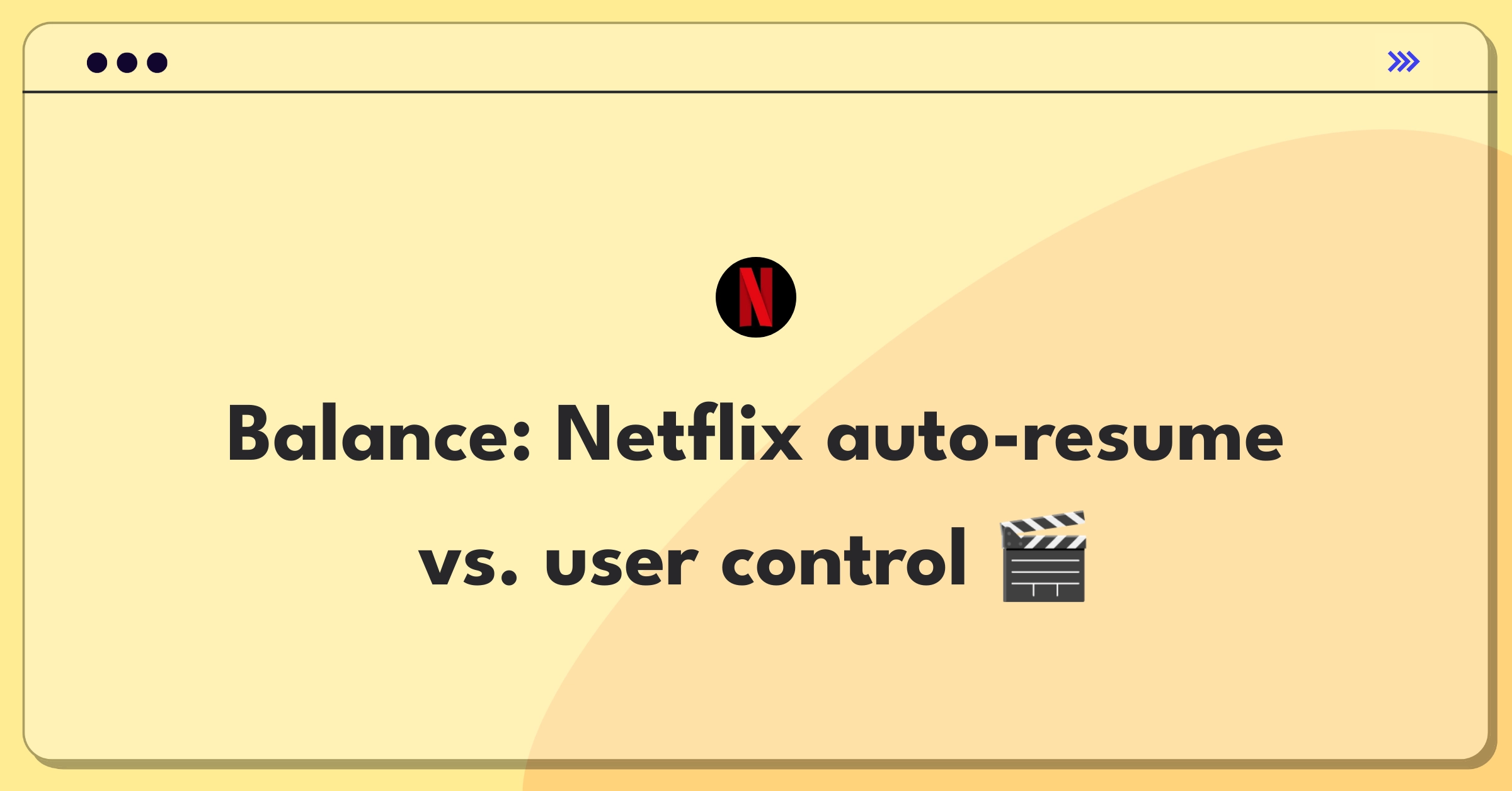 Product Management Trade-Off Question: Netflix Continue Watching feature balancing automation and manual control