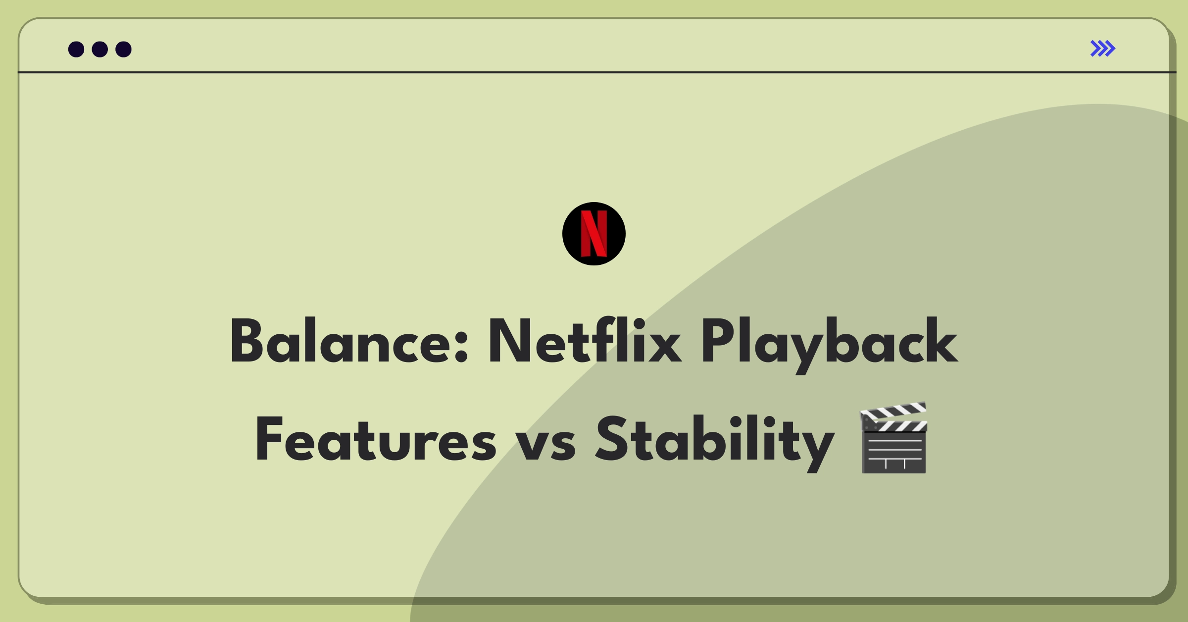 Product Management Trade-off Question: Netflix playback team debating features versus stability priorities