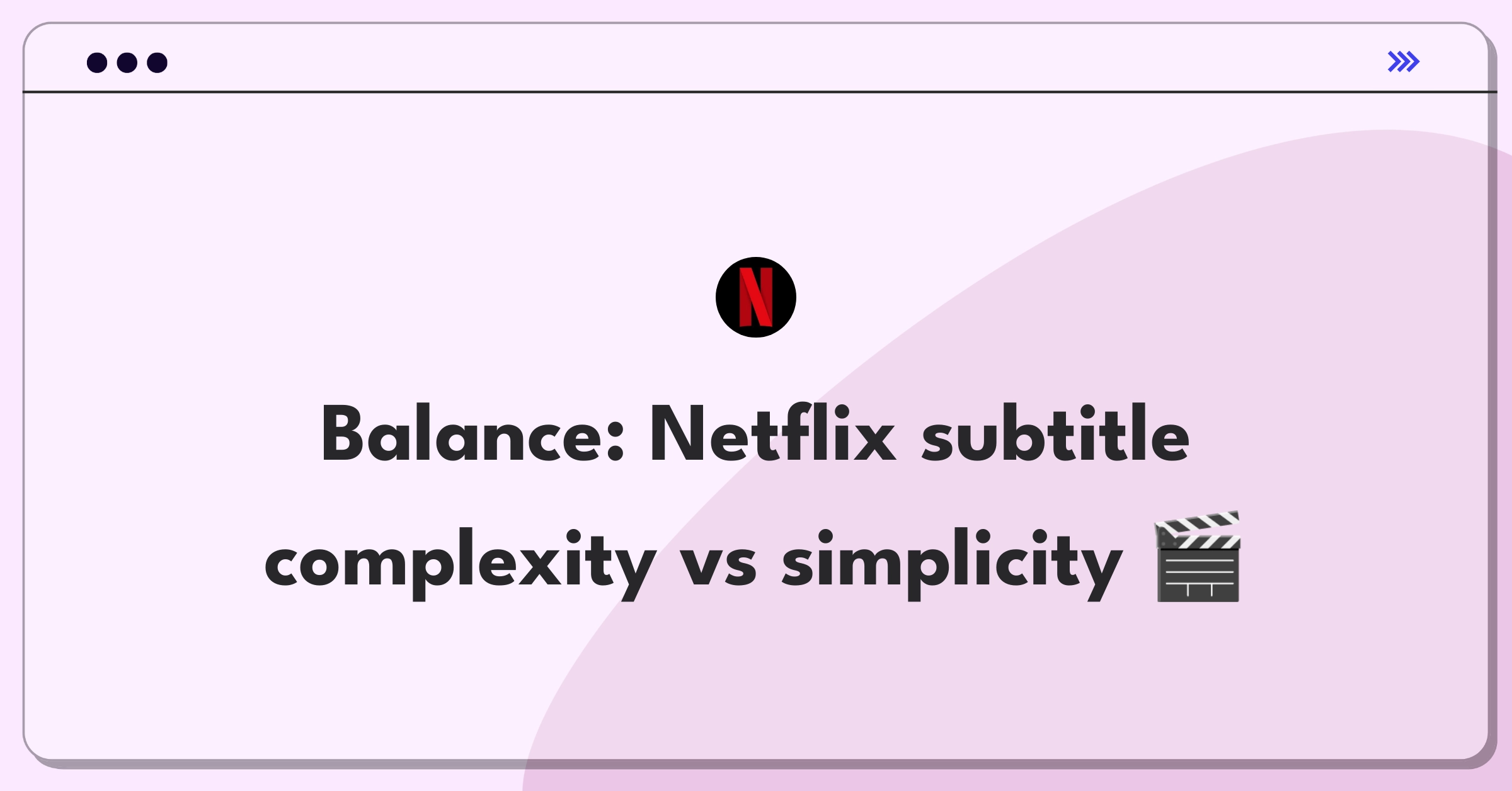 Product Management Trade-off Question: Netflix subtitle customization balancing complexity and user experience