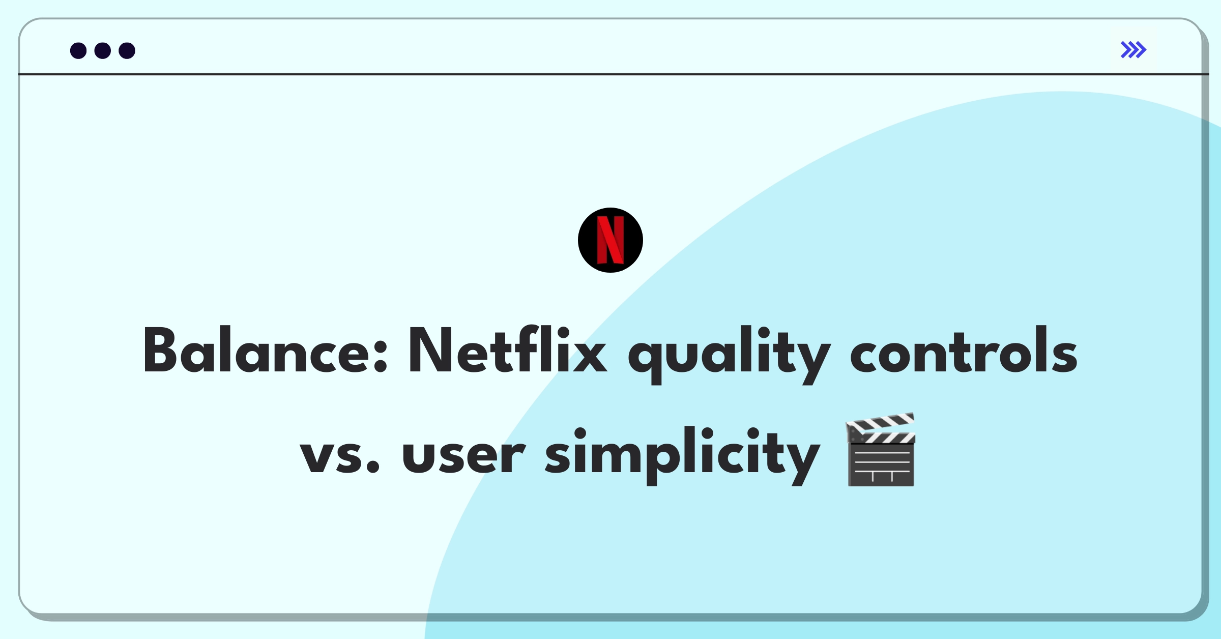 Product Management Trade-off Question: Netflix video quality controls complexity versus user-friendly interface