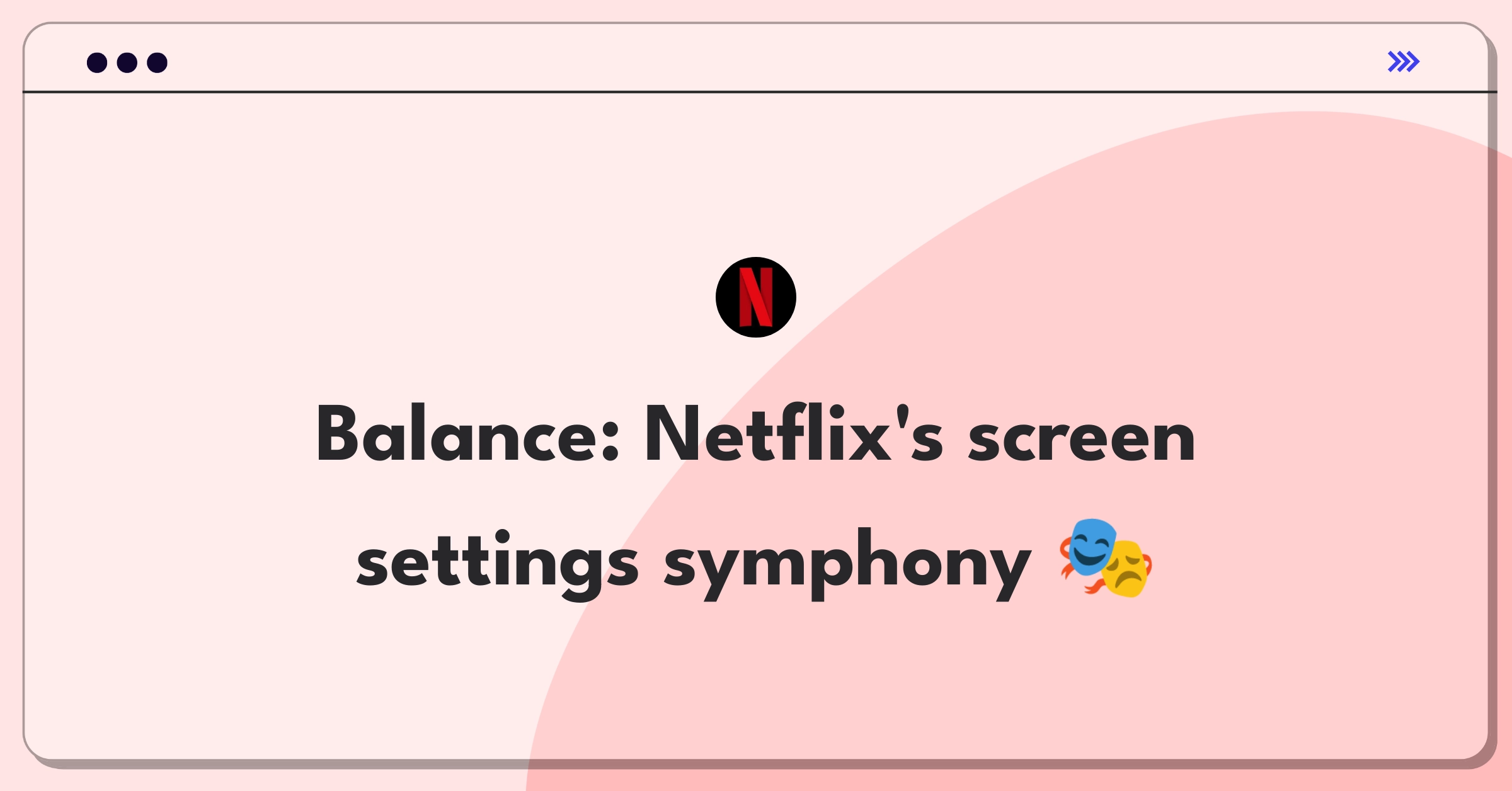 Product Management Trade-Off Question: Netflix screen-specific settings vs. unified experience dilemma