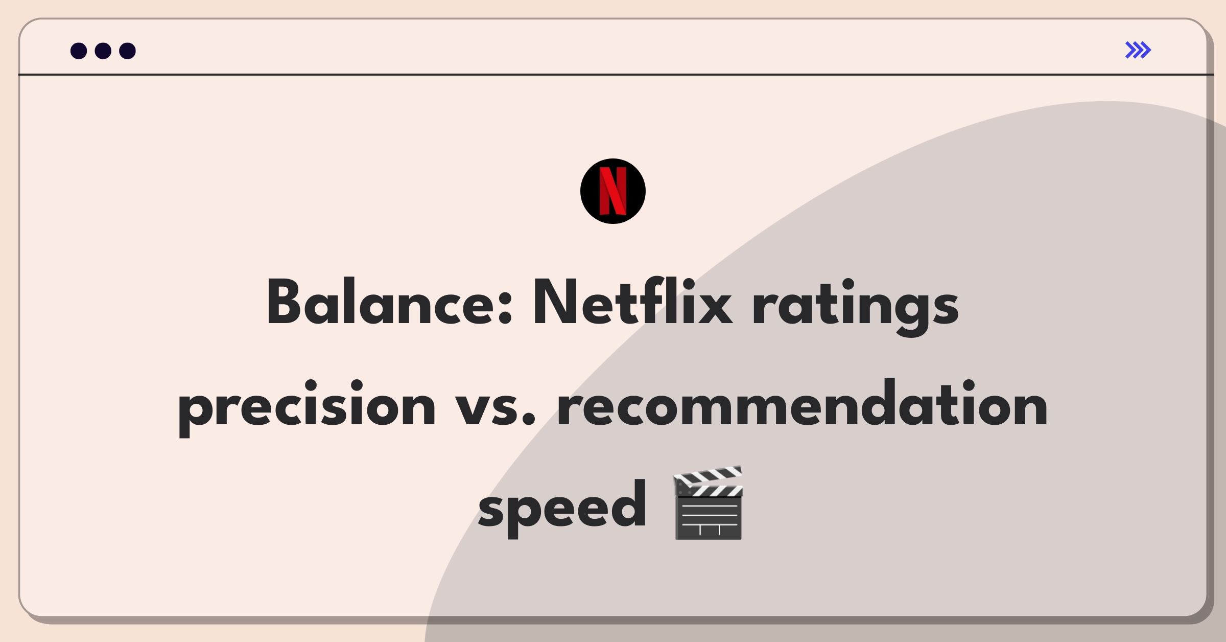 Product Management Trade-off Question: Netflix recommendation system balancing act between accuracy and speed