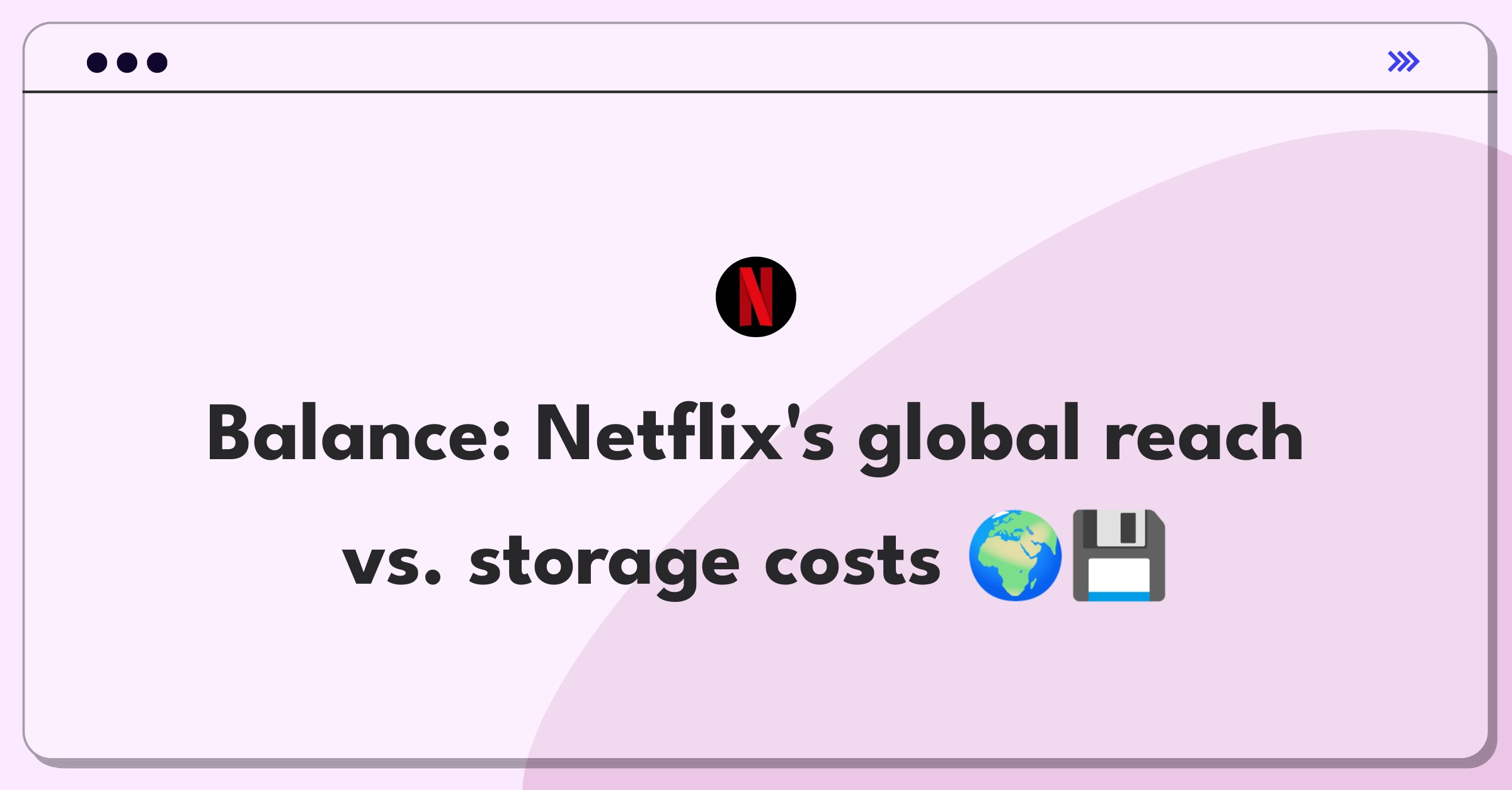 Product Management Trade-Off Question: Netflix language options expansion versus increased storage needs