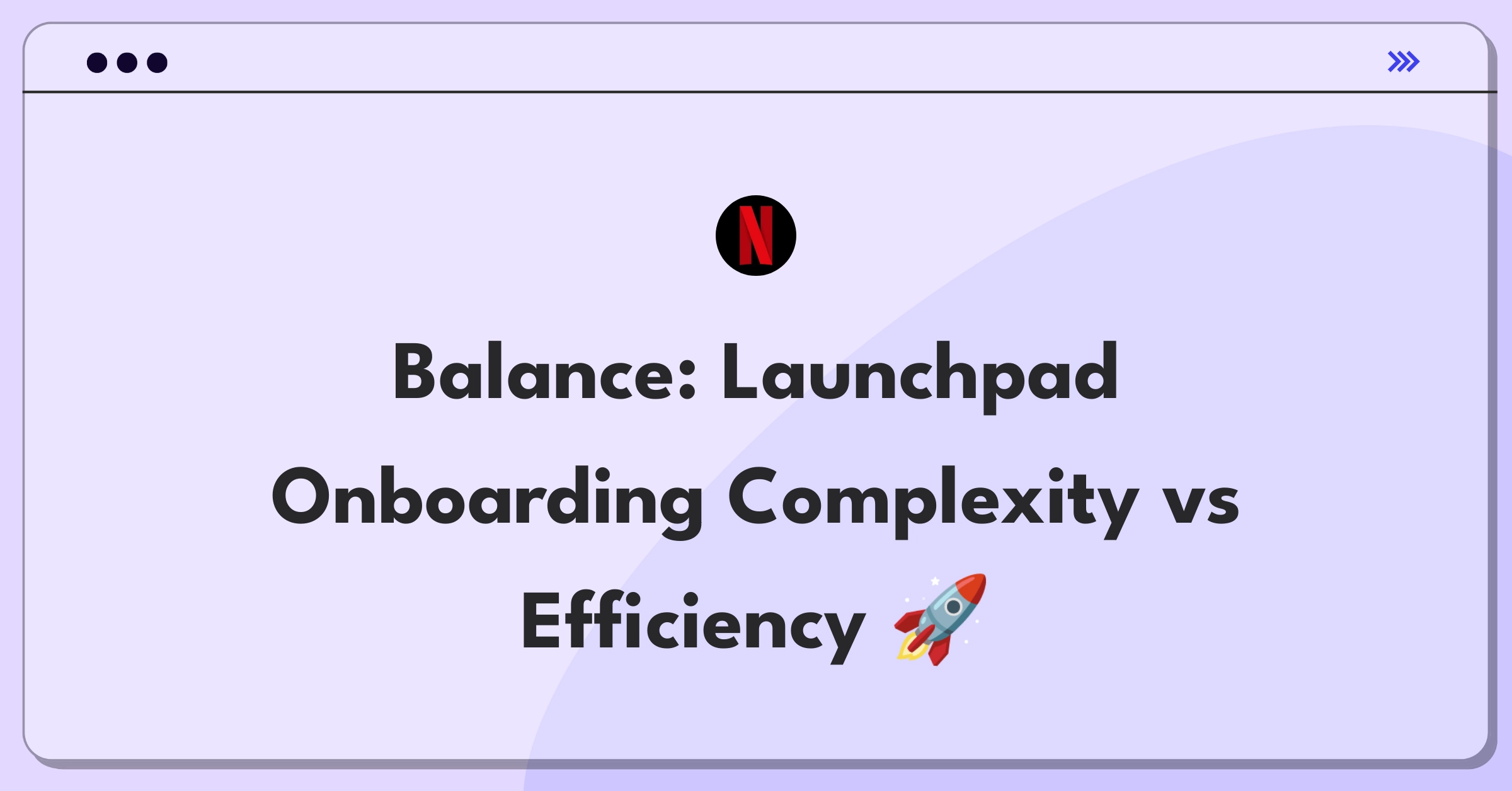 Product Management Trade-off Question: Amazon Launchpad startup onboarding process complexity versus streamlined efficiency