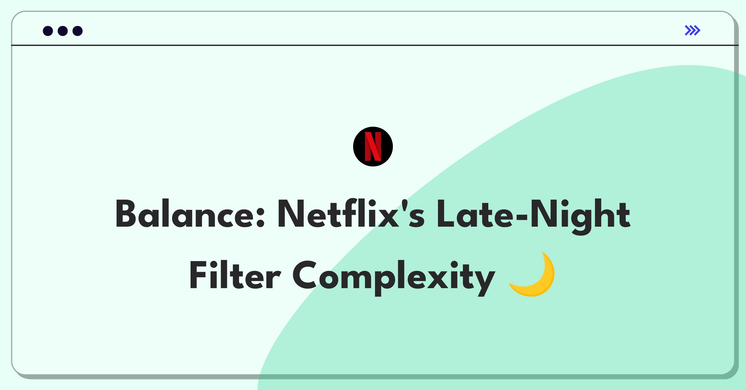 Product Management Trade-off Question: Netflix mature content filters vs. simple rating system for late-night viewing