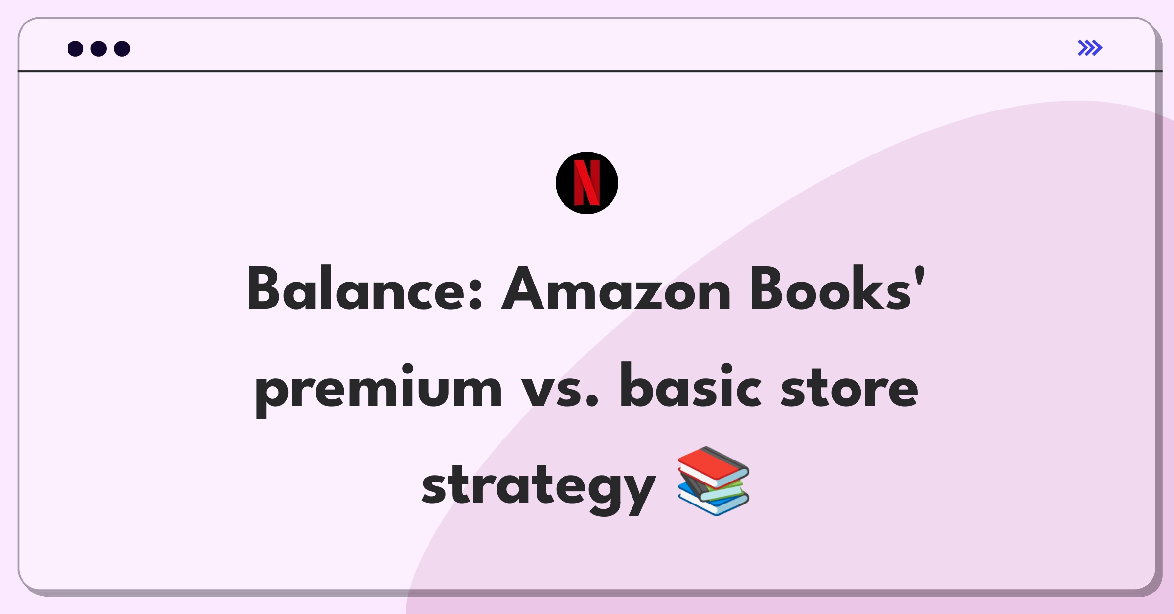 Product Management Trade-off Question: Amazon Books store expansion strategy balancing premium and basic experiences