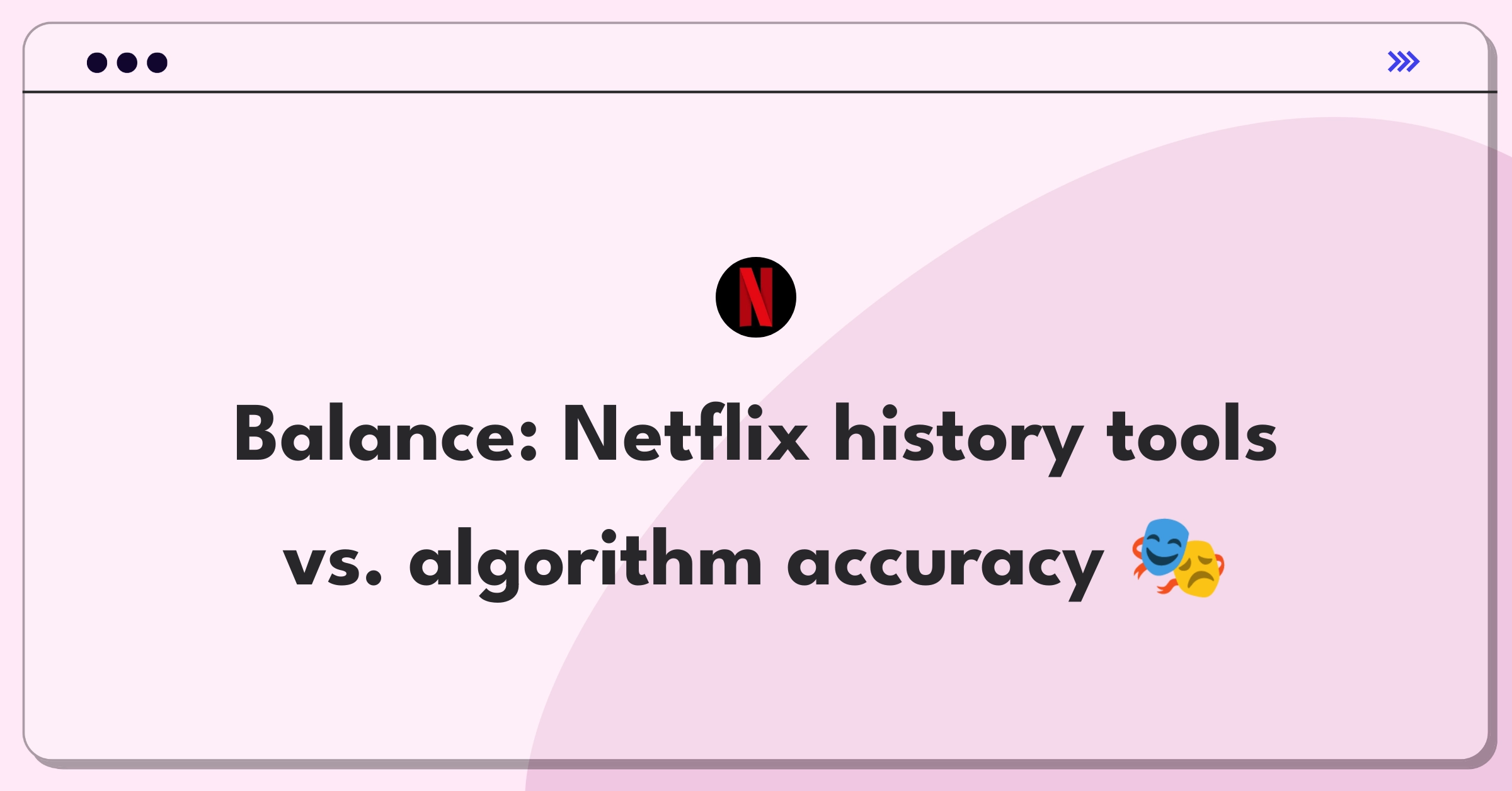 Product Management Trade-off Question: Netflix watch history management balancing user control and recommendation quality