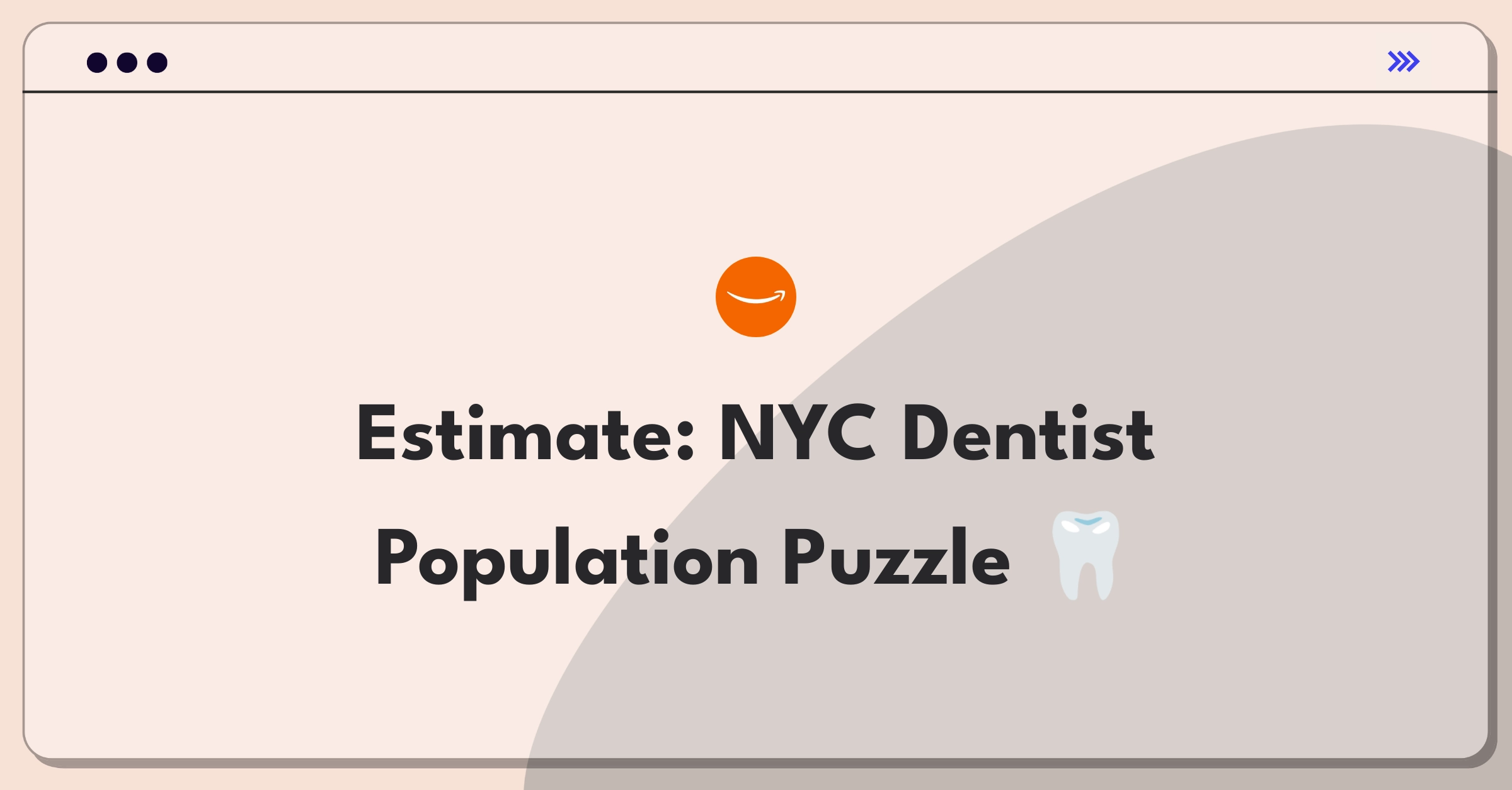 Product Management Guesstimate Question: Estimating the number of dentists in New York City