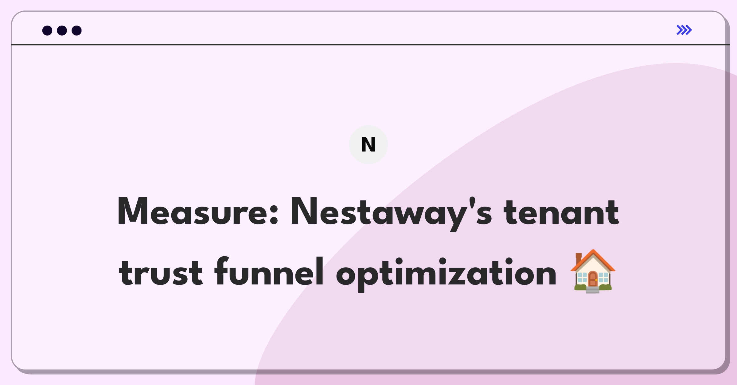 Product Management Analytics Question: Evaluating metrics for Nestaway's tenant verification process