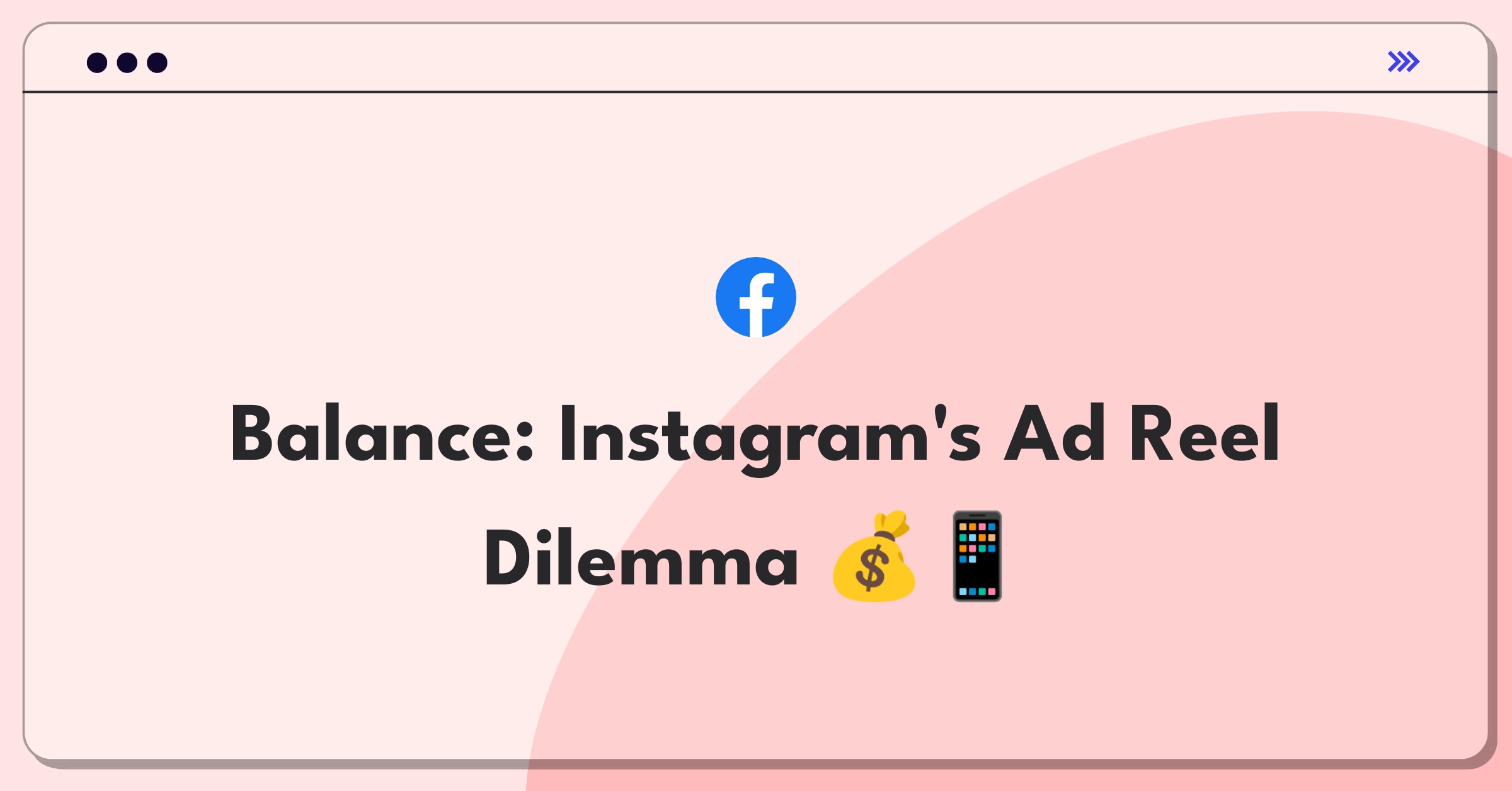 Product Management Trade-Off Question: Instagram ad reel introduction balancing revenue and user experience