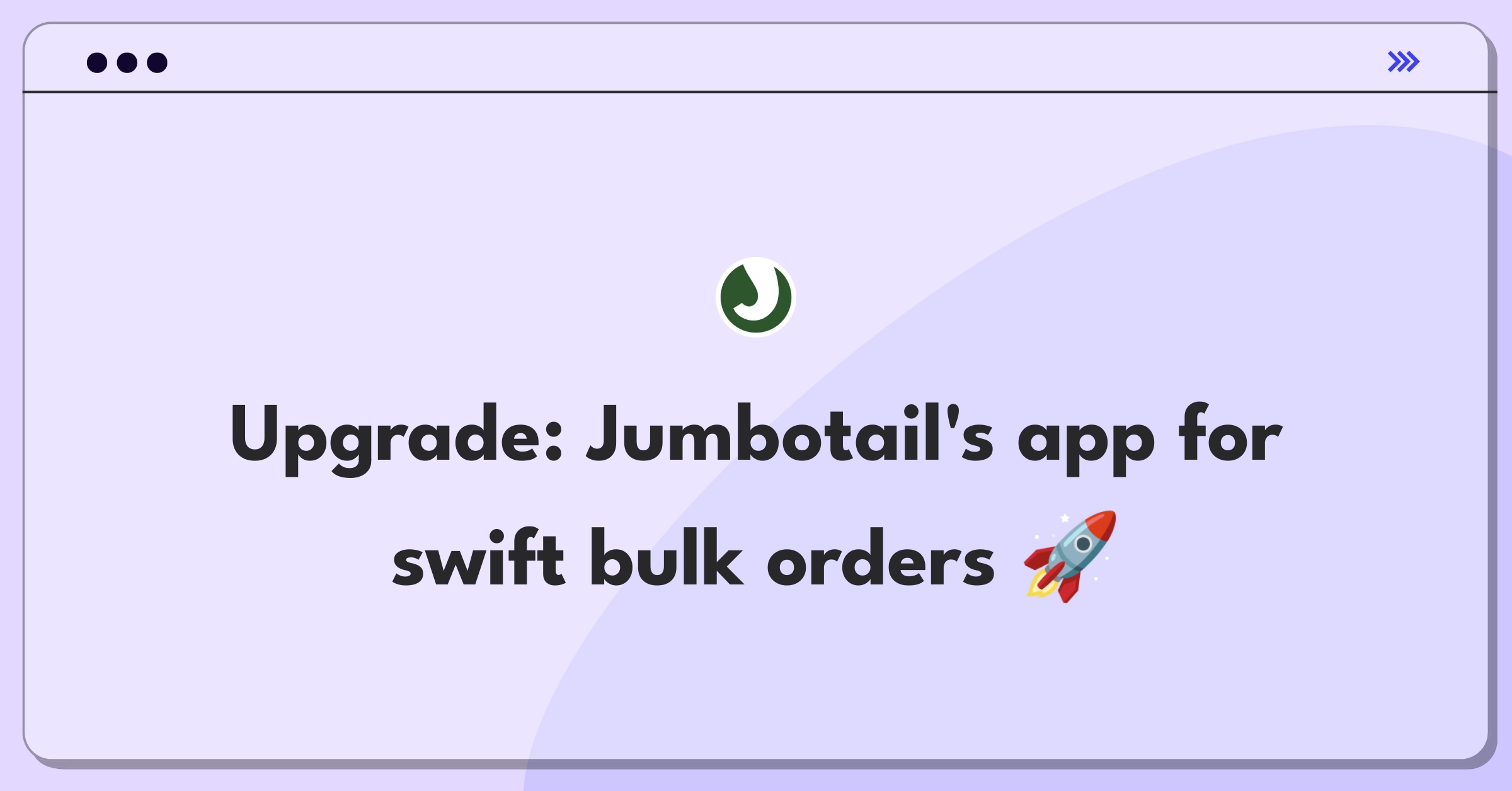 Product Management Improvement Question: Streamlining Jumbotail's mobile app for faster bulk grocery ordering by small retailers