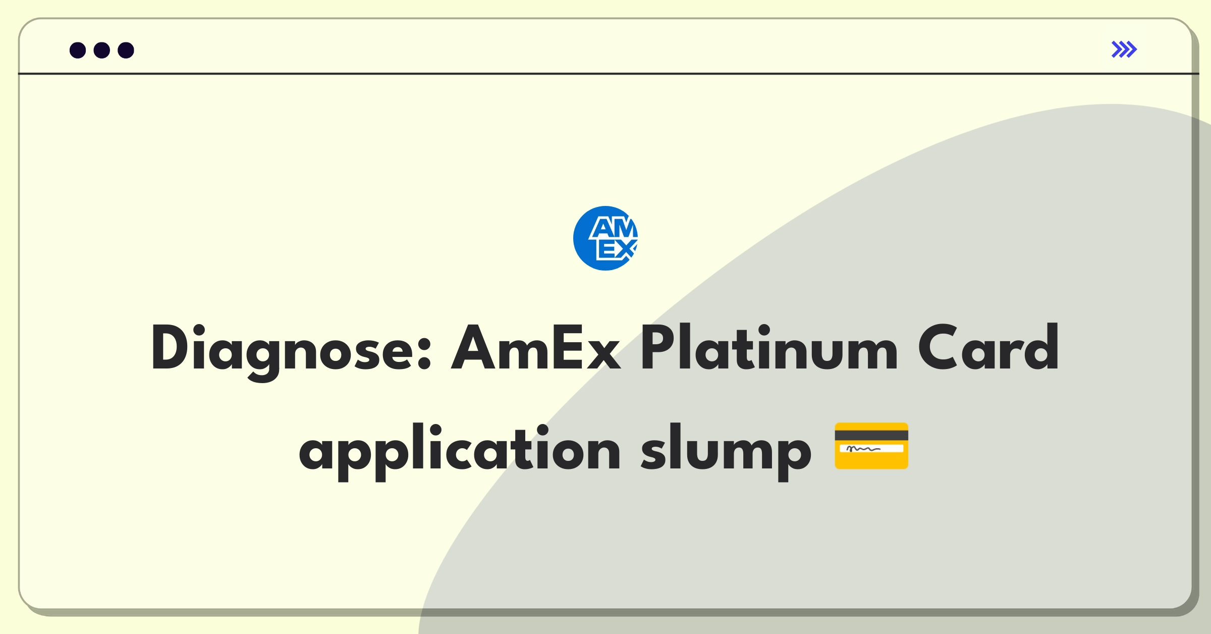 Product Management Root Cause Analysis Question: American Express Platinum Card application decline investigation