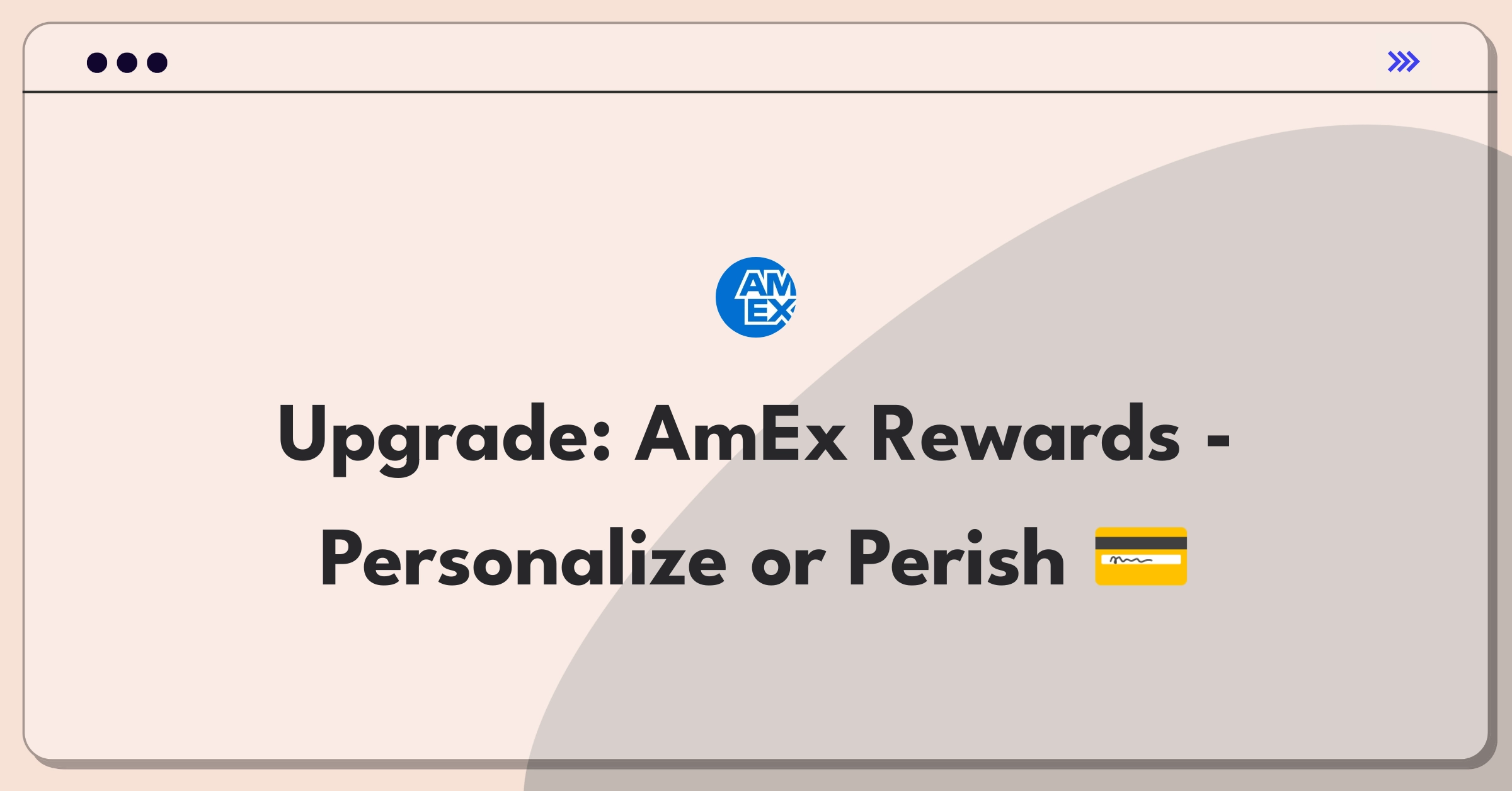 Product Management Improvement Question: American Express credit card with personalized rewards options