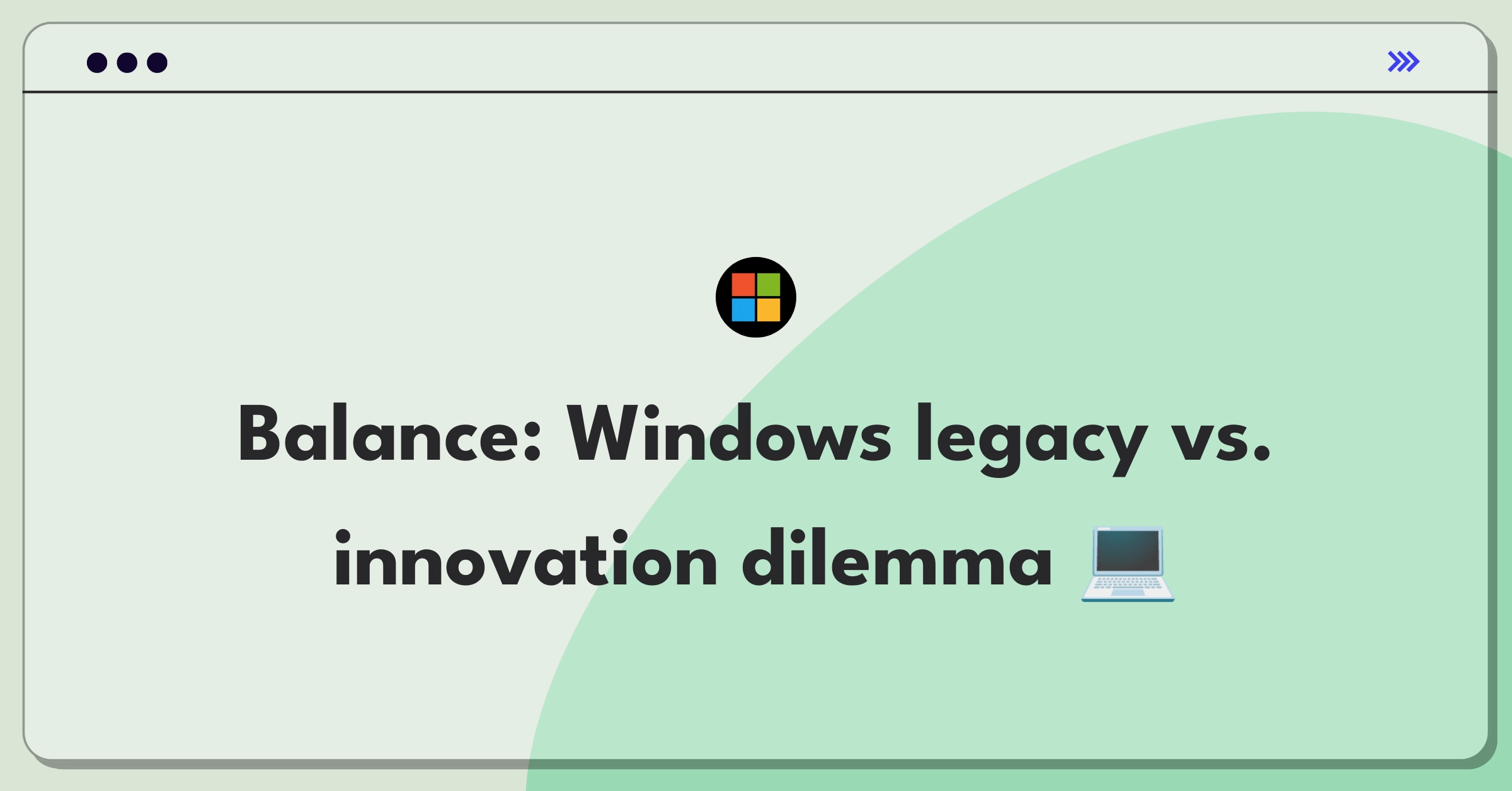 Product Management Strategy Question: Microsoft Windows update balancing backward compatibility and innovation