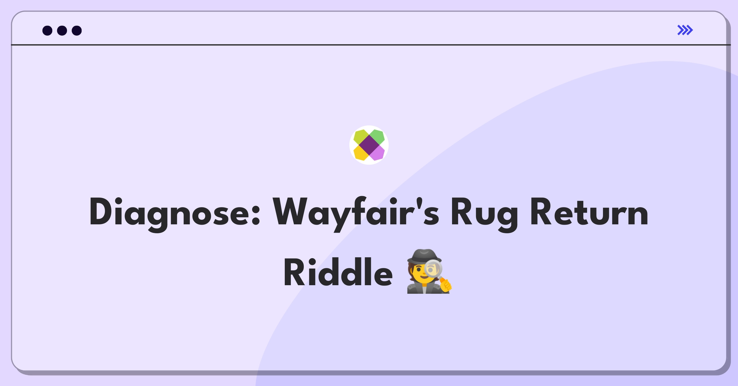 Product Management Root Cause Analysis Question: Investigating high return rates for Wayfair area rugs after website redesign