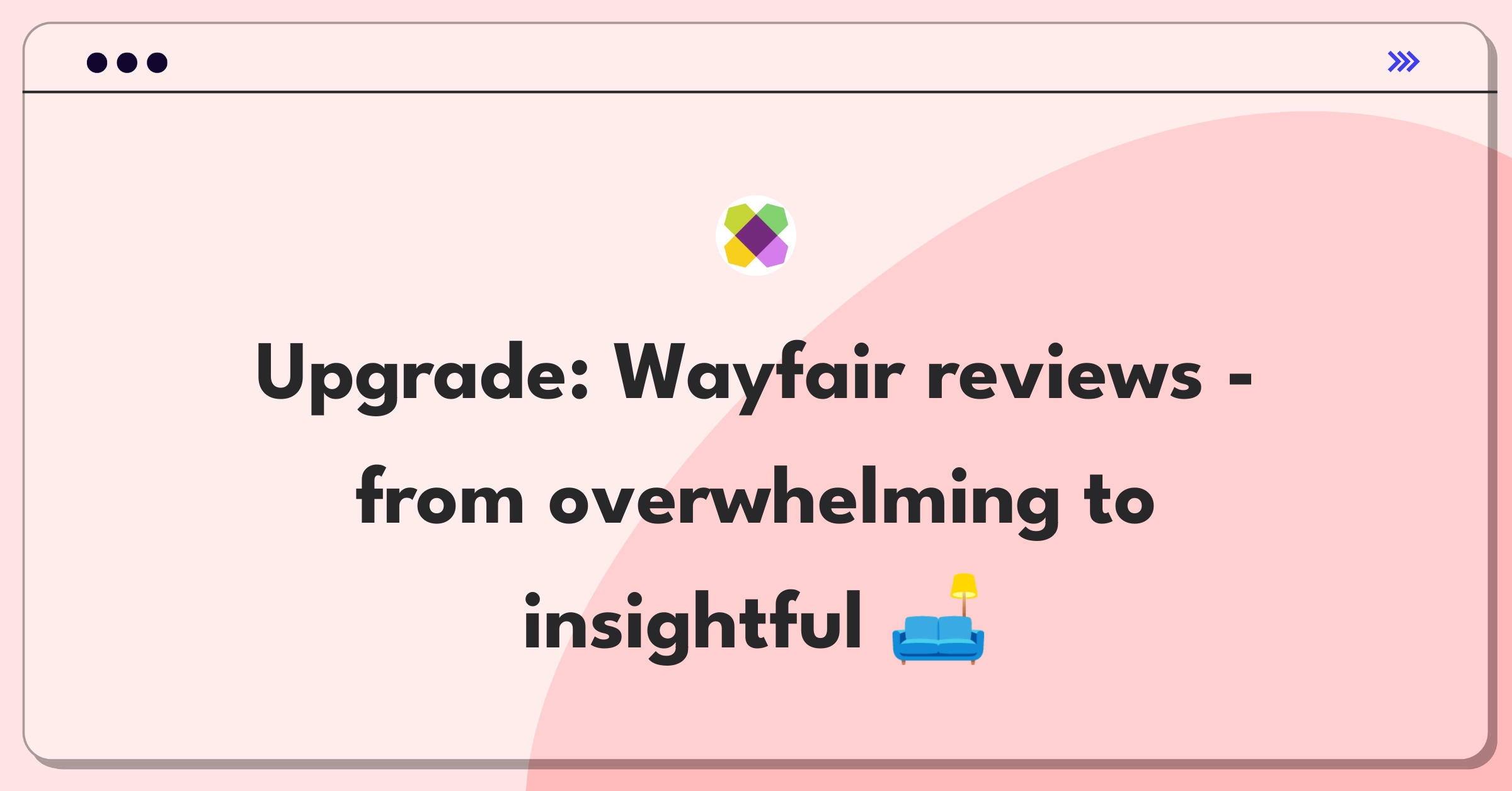 Product Management Improvement Question: Enhancing Wayfair's review system for better buyer information and decision-making