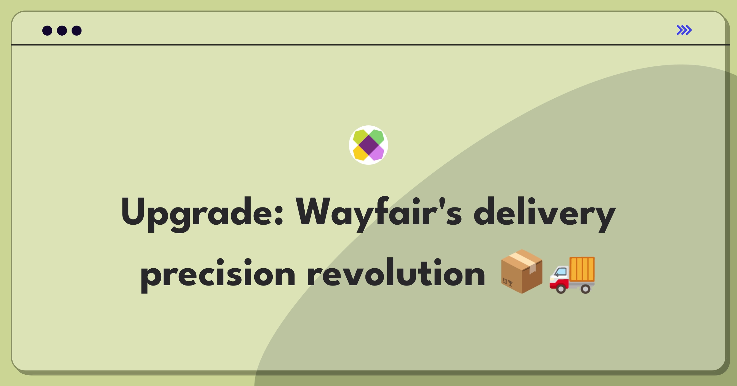 Product Management Improvement Question: Optimizing Wayfair's delivery tracking for precise arrival estimates