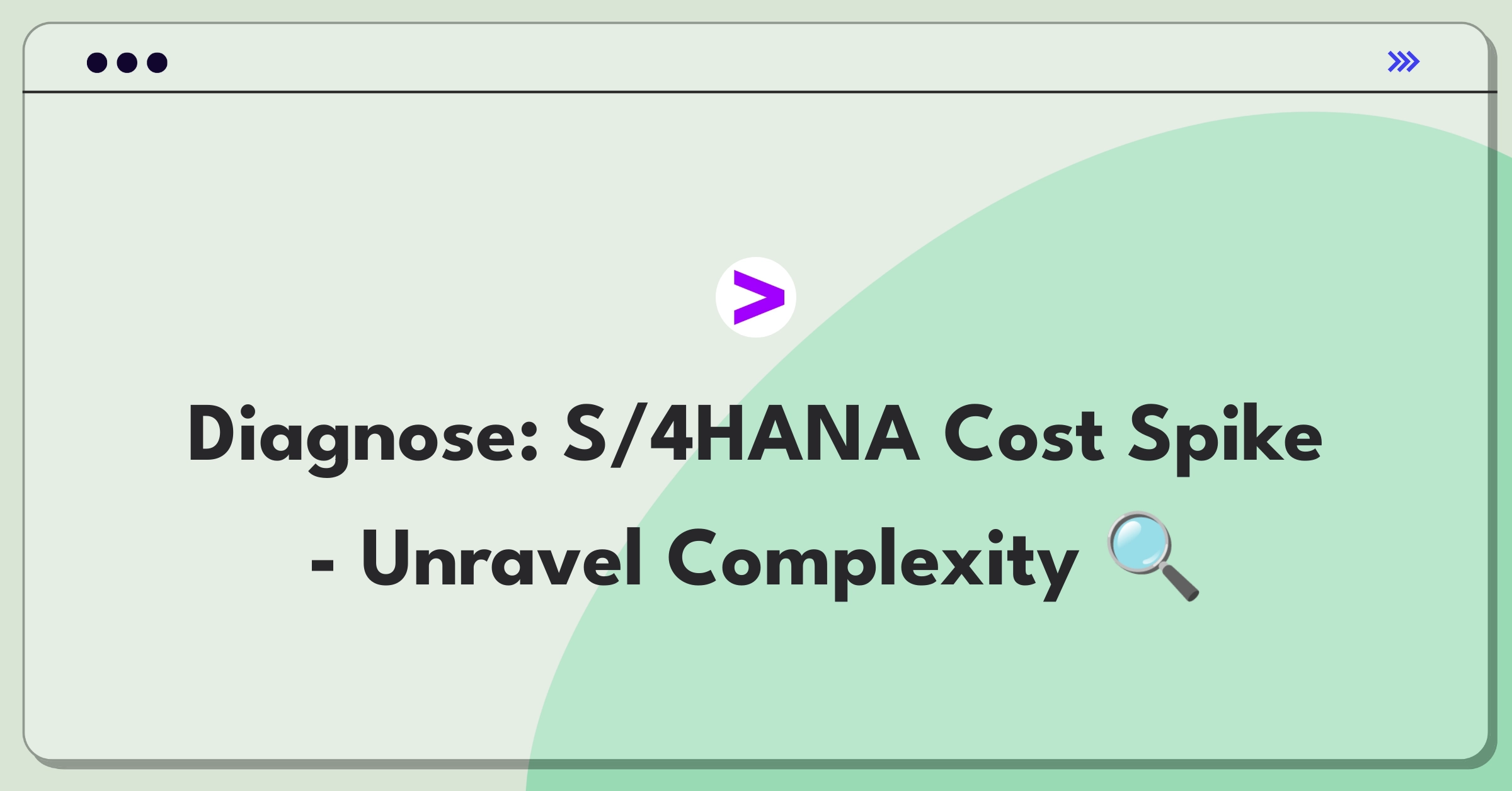 Product Management Root Cause Analysis Question: Investigating unexpected rise in SAP S/4HANA implementation costs