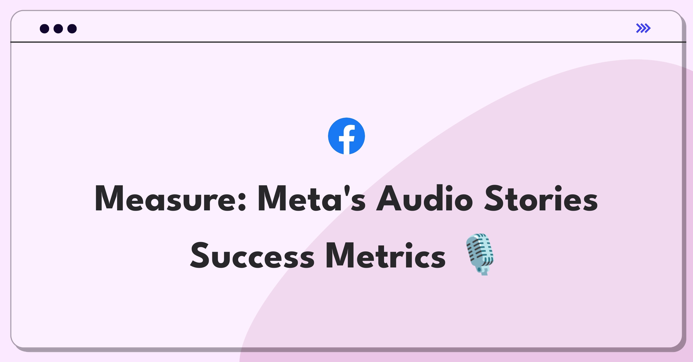 Product Management Success Metrics Question: Measuring audio-only posts feature for Meta stories