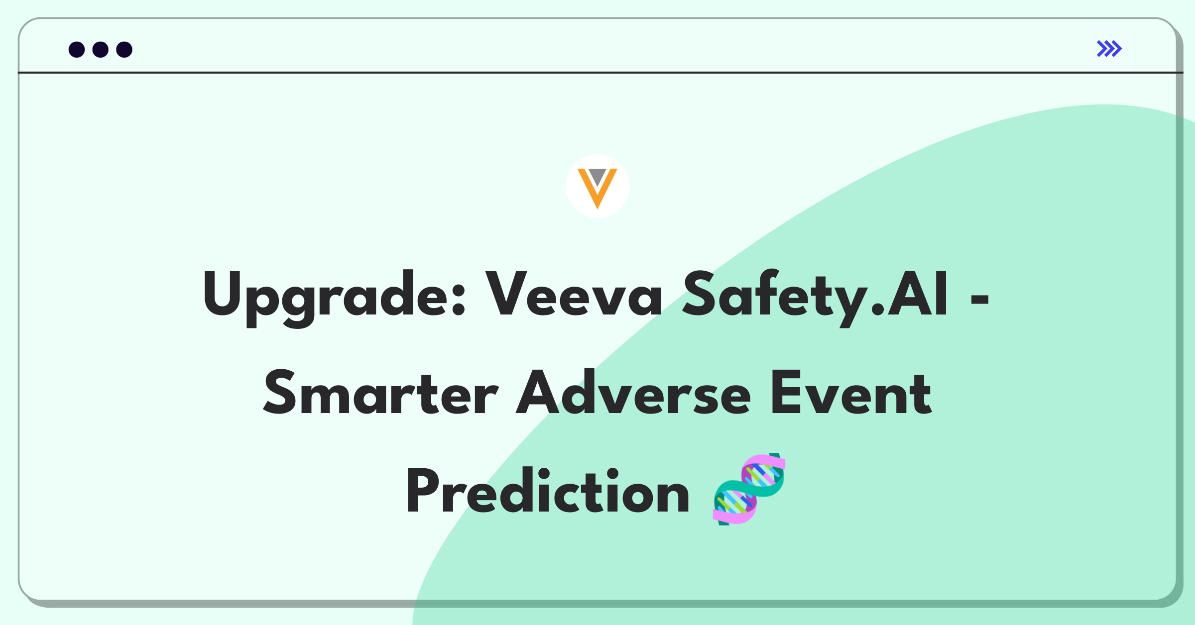 Product Management Improvement Question: Enhancing Veeva's Safety.AI for better adverse event prediction in clinical trials