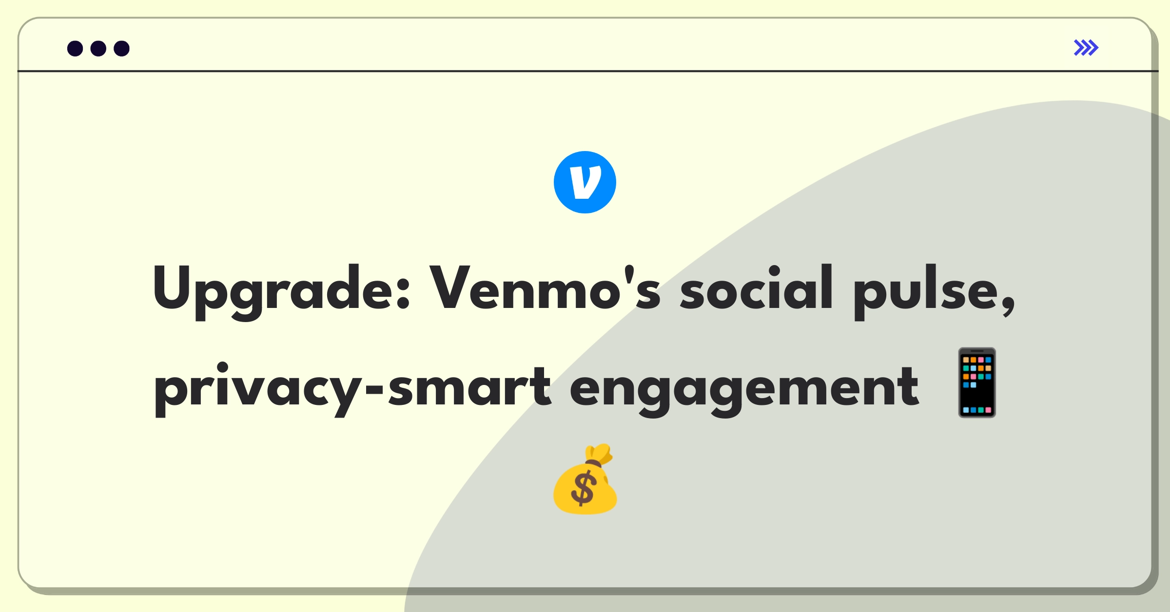 Product Management Improvement Question: Enhancing Venmo's social feed for increased user engagement and interaction